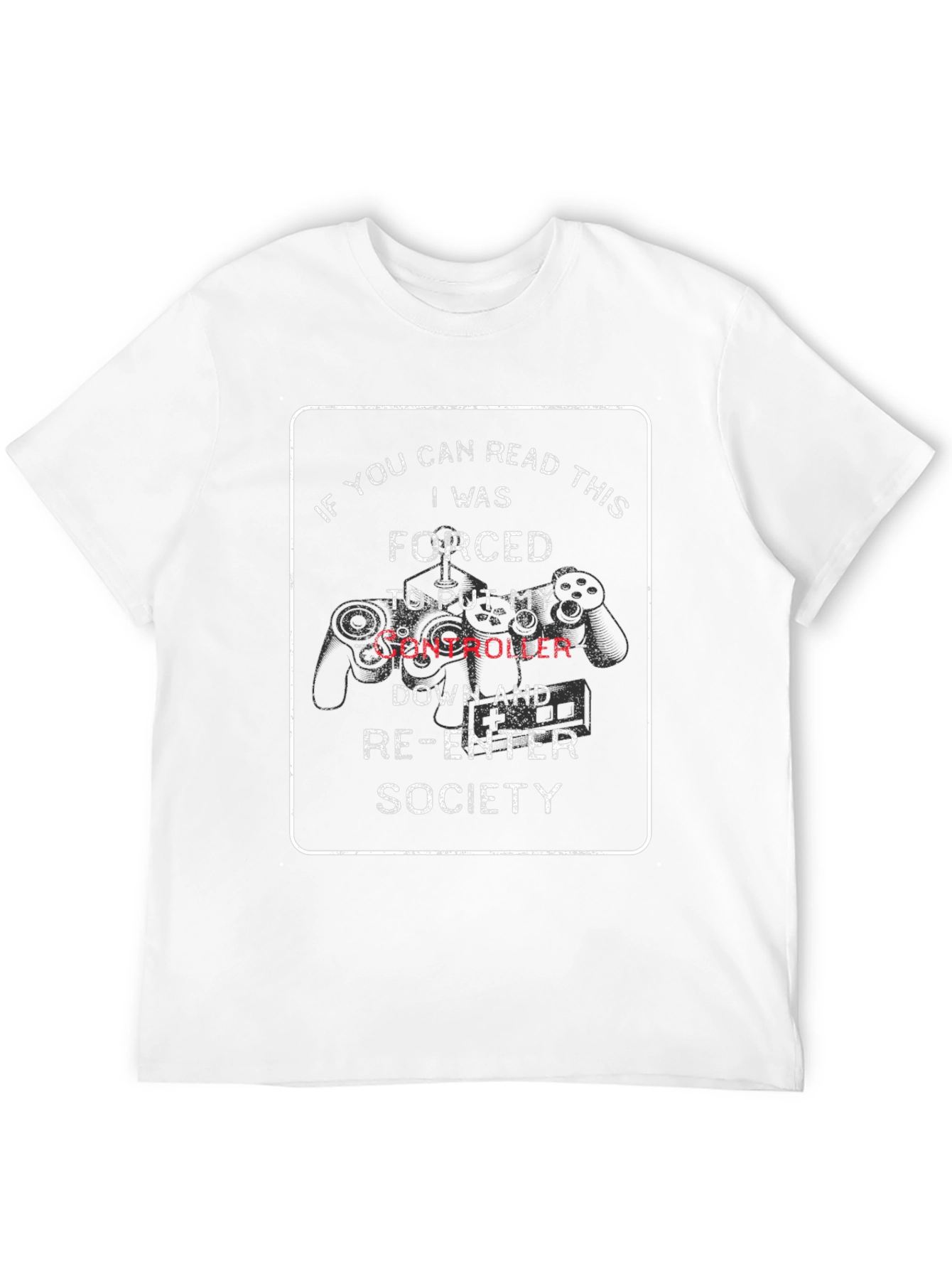 Gamer Forced to Re-Enter Society T-Shirt