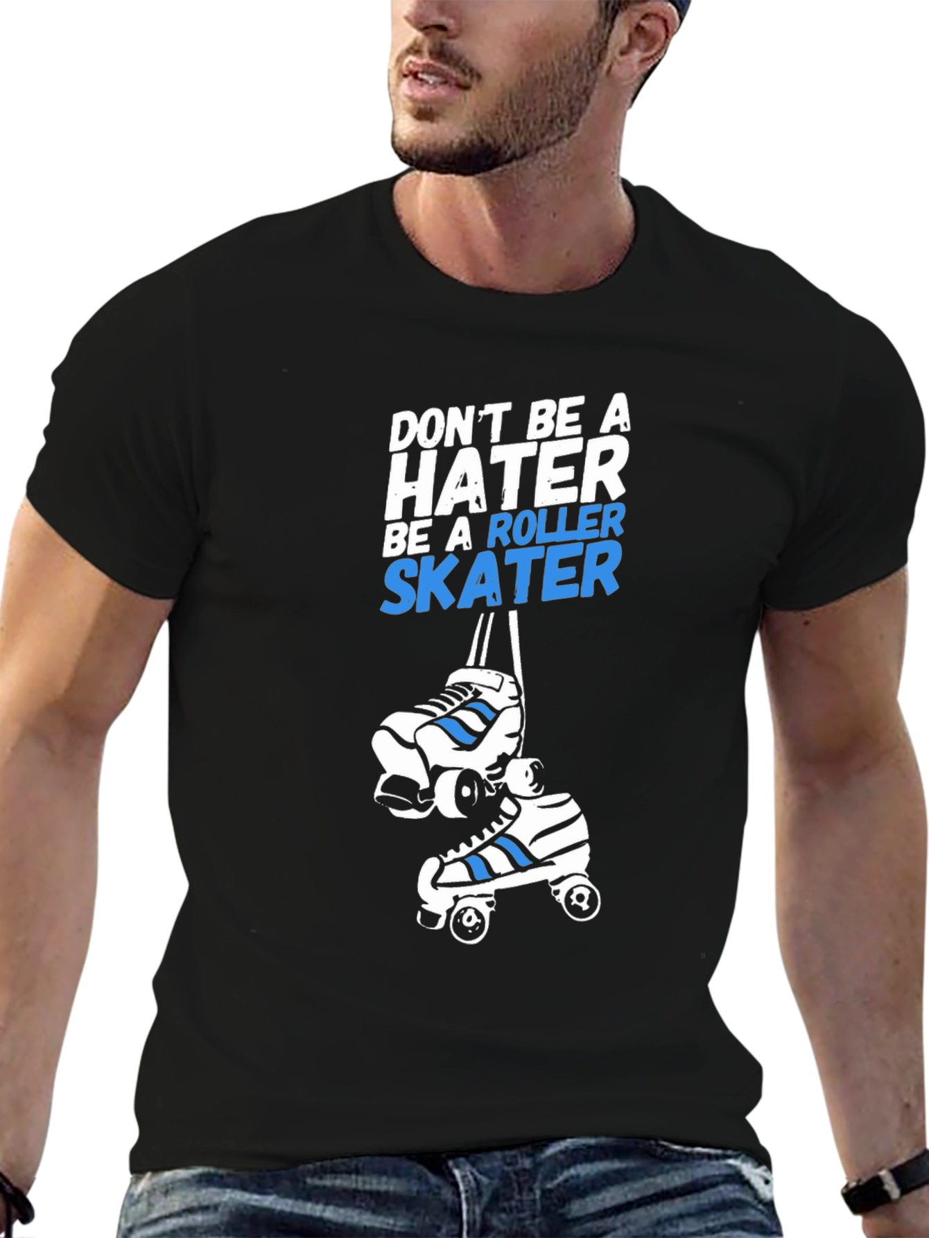 Roller Skater T-Shirt - Dont Be A Hater Tee