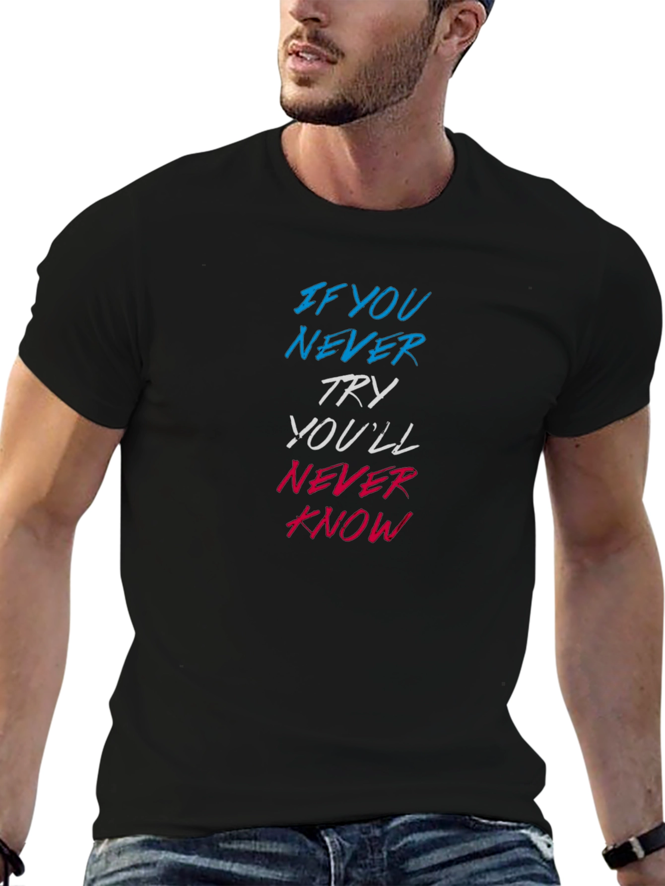 Motivational Graphic T-Shirt - Never Try Never Know