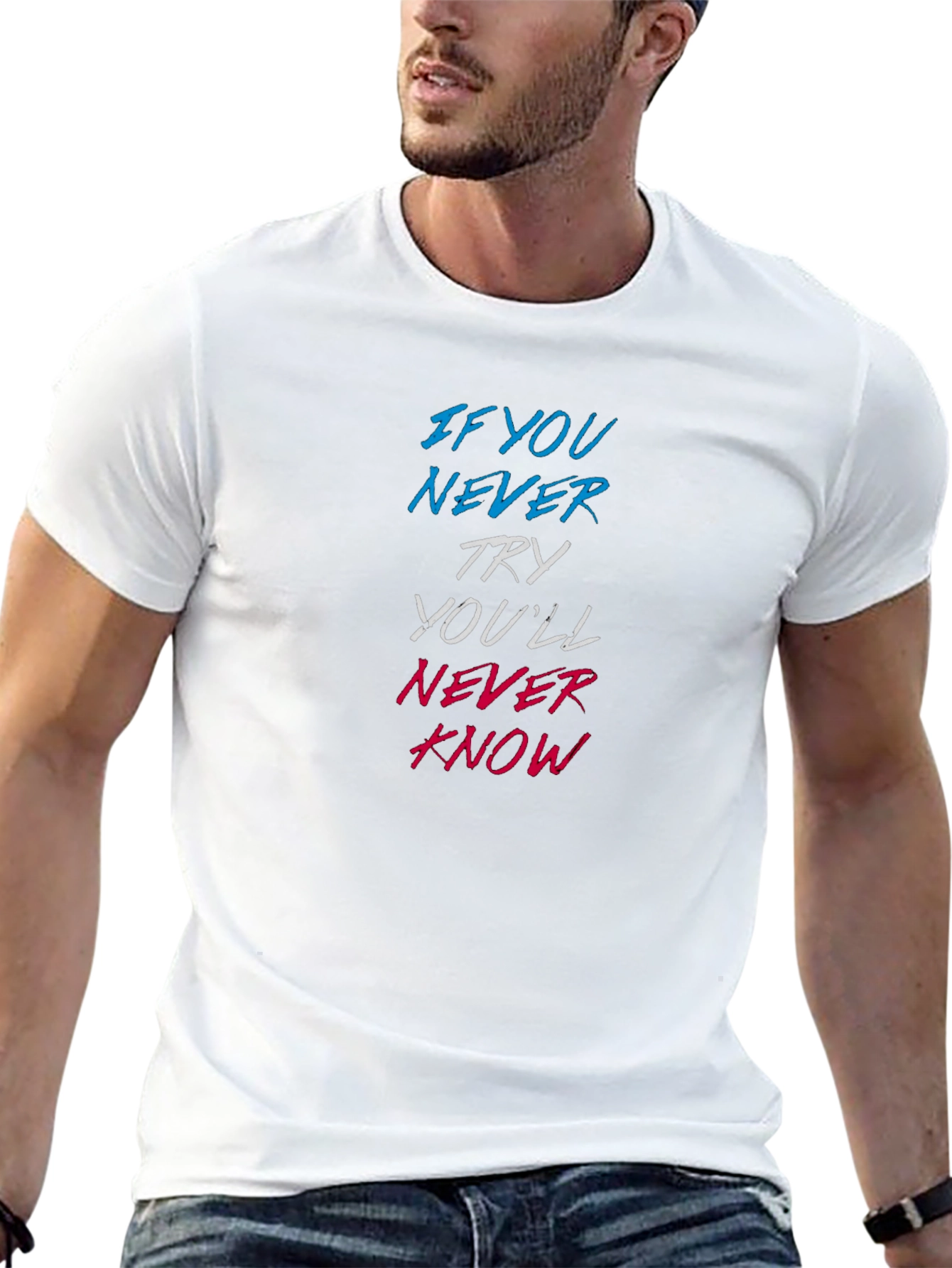 Motivational Graphic T-Shirt - Never Try Never Know