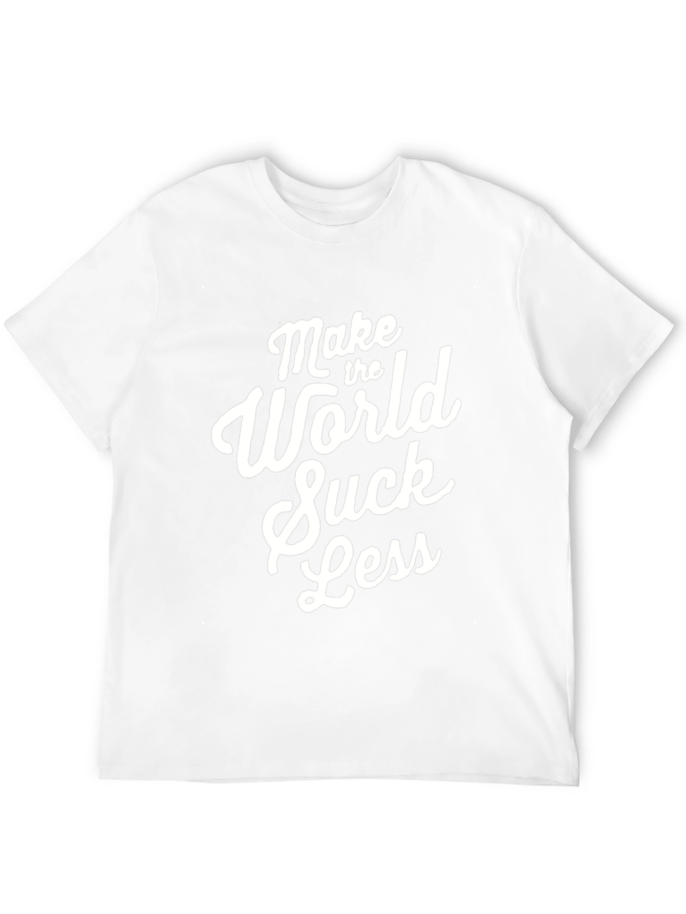 Make The World Suck Less - Graphic Tee