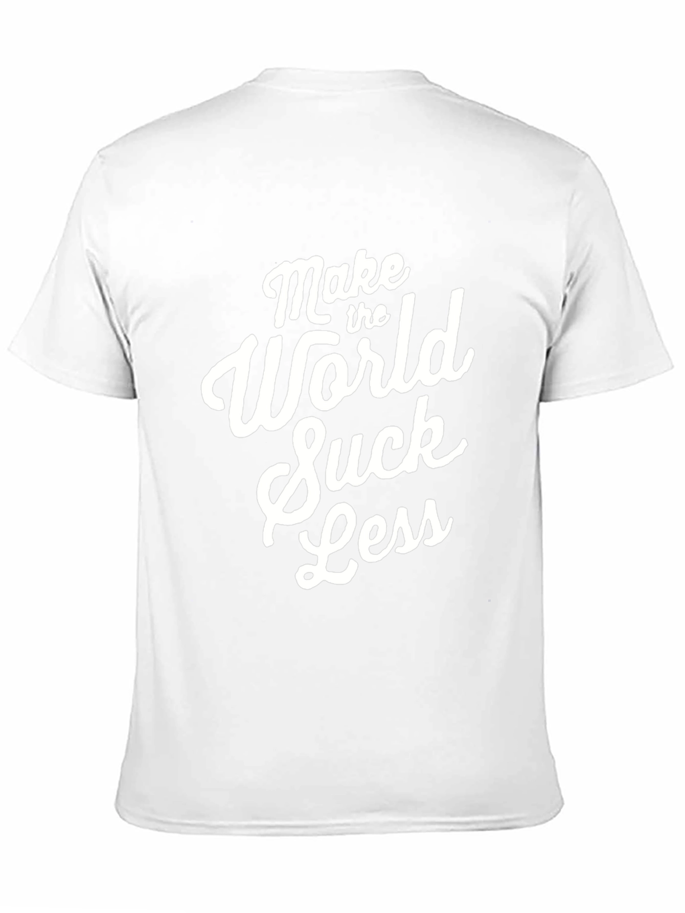 Make The World Suck Less - Graphic Tee