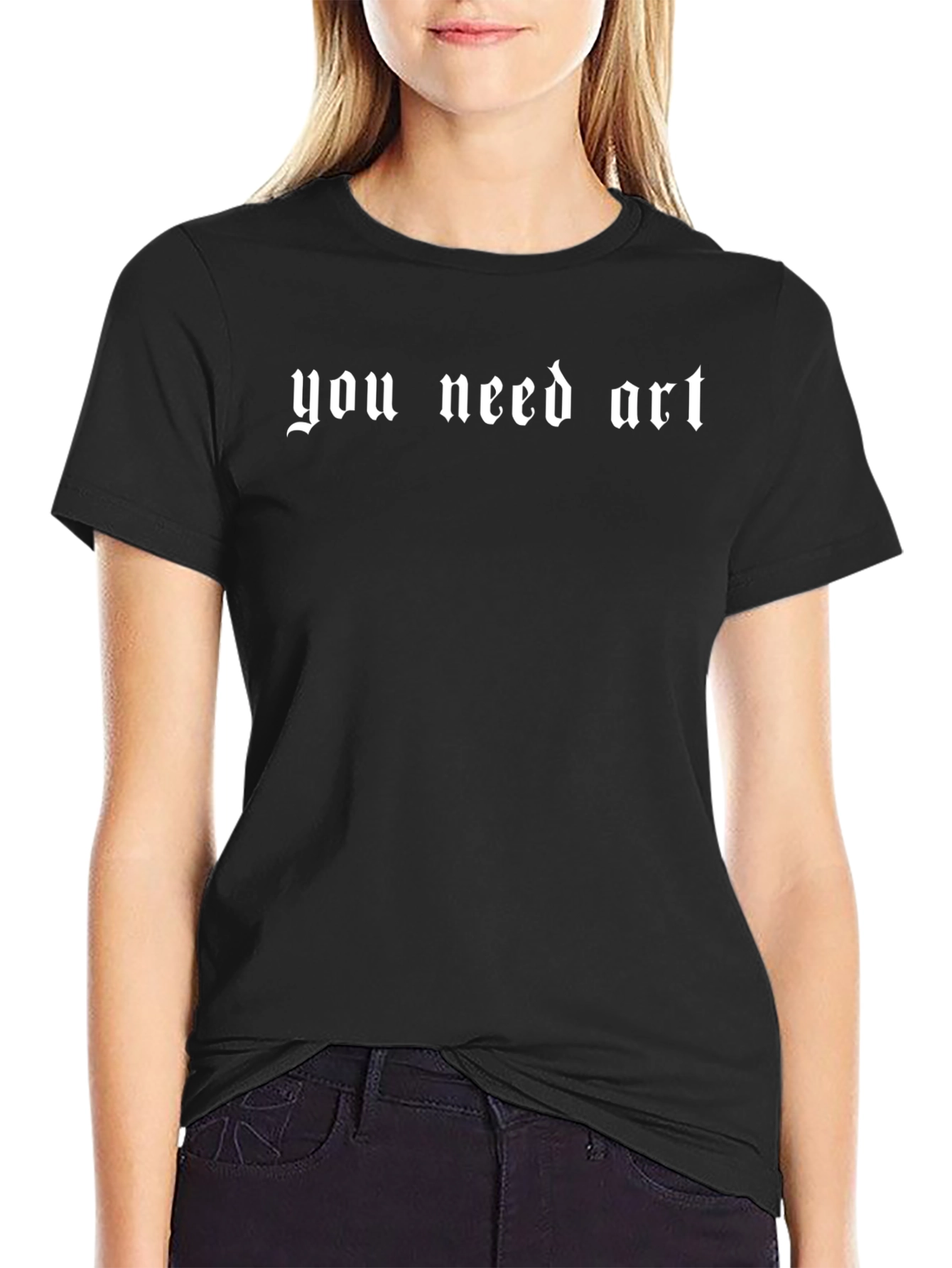 You Need Art Black T-Shirt
