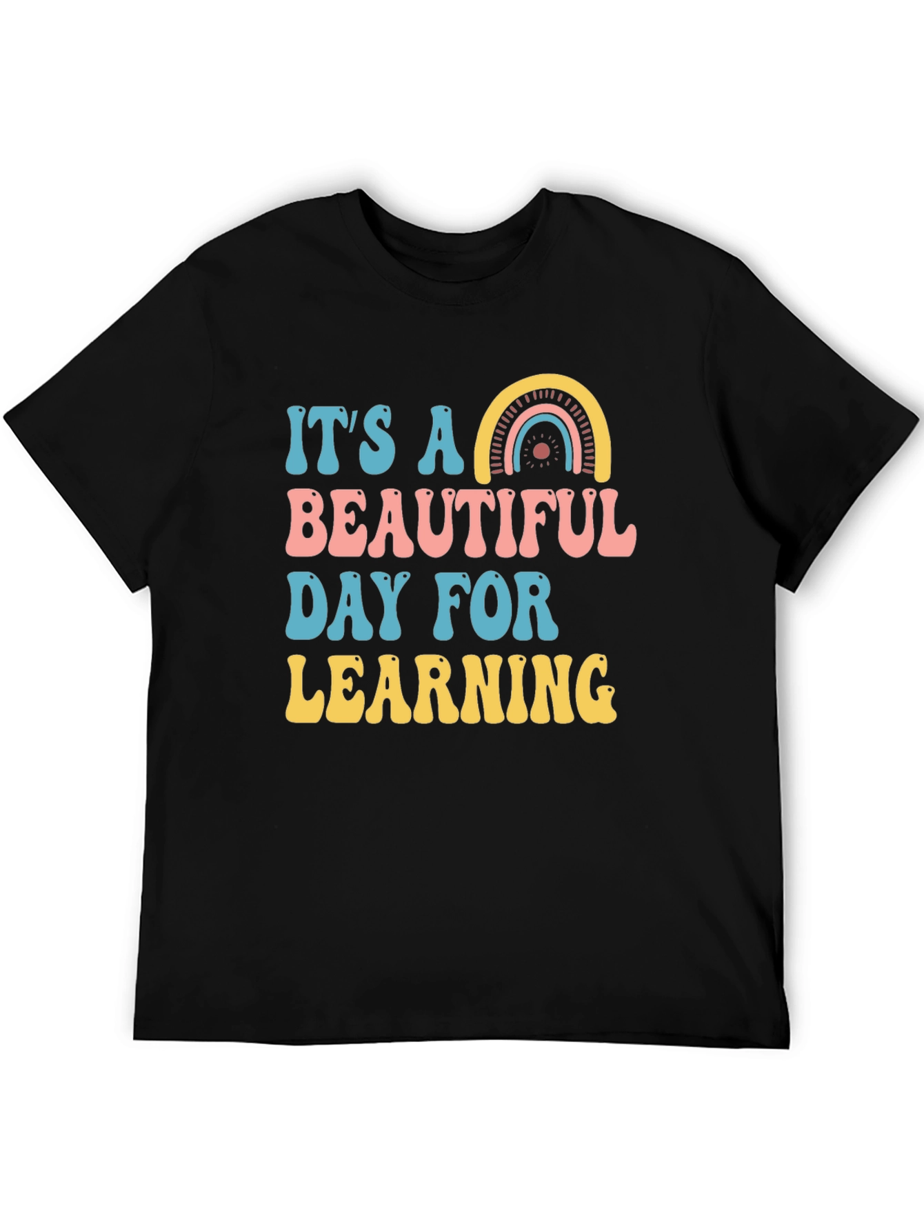 Its a Beautiful Day for Learning T-Shirt
