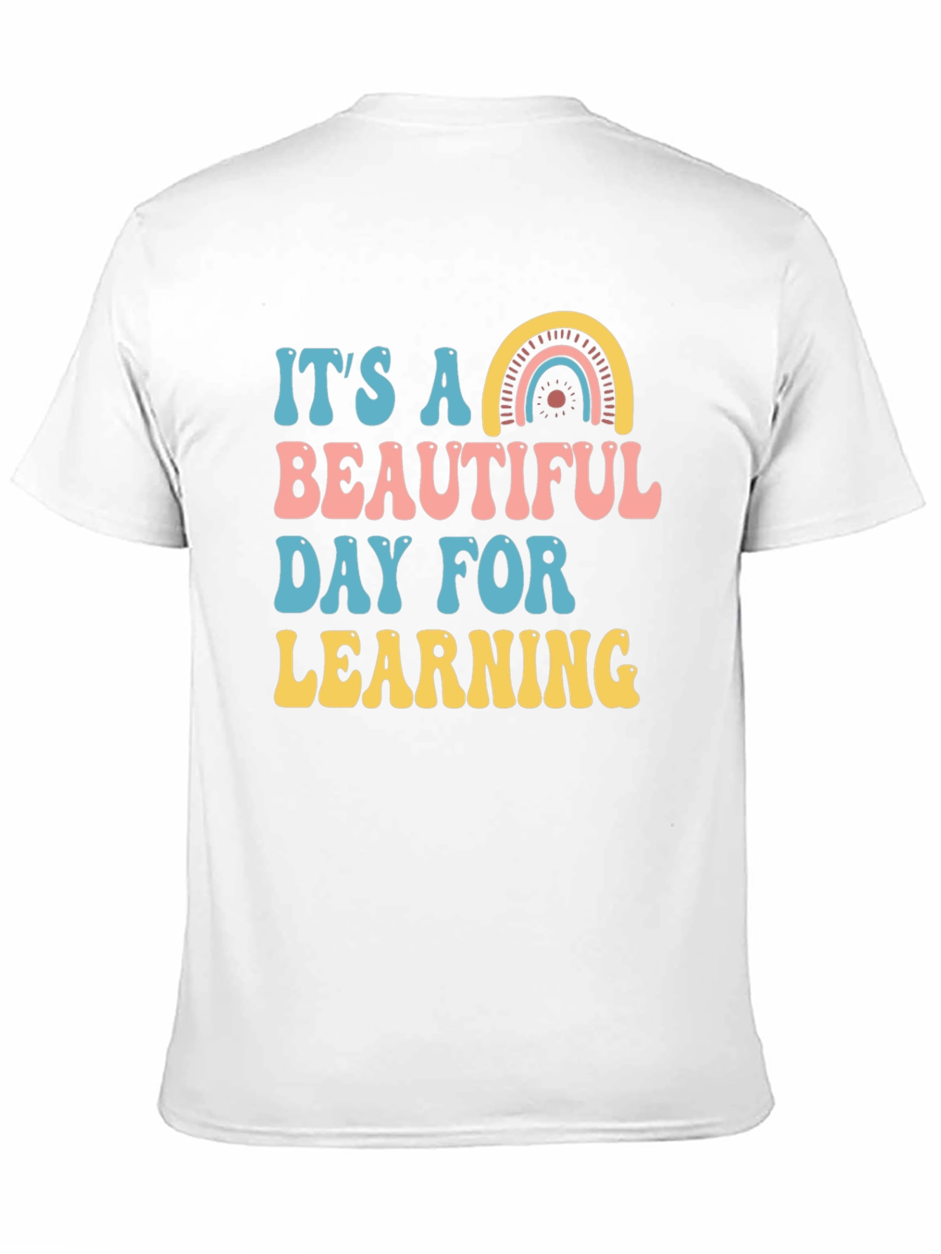 Its a Beautiful Day for Learning T-Shirt