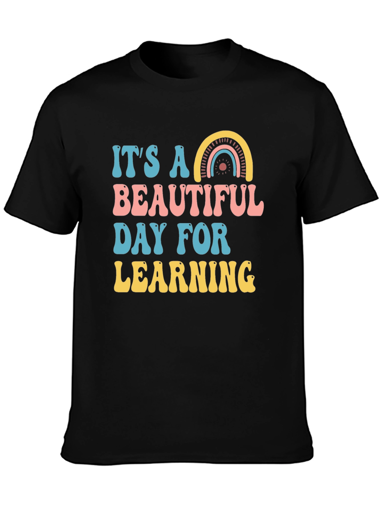 Its a Beautiful Day for Learning T-Shirt