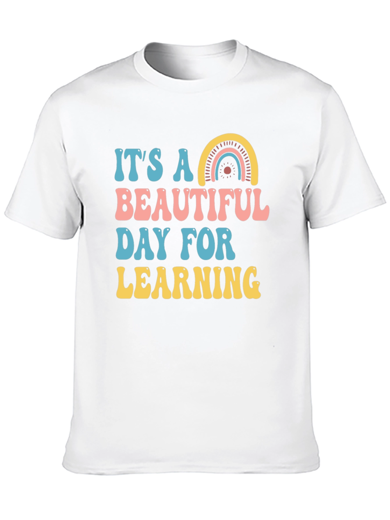Its a Beautiful Day for Learning T-Shirt