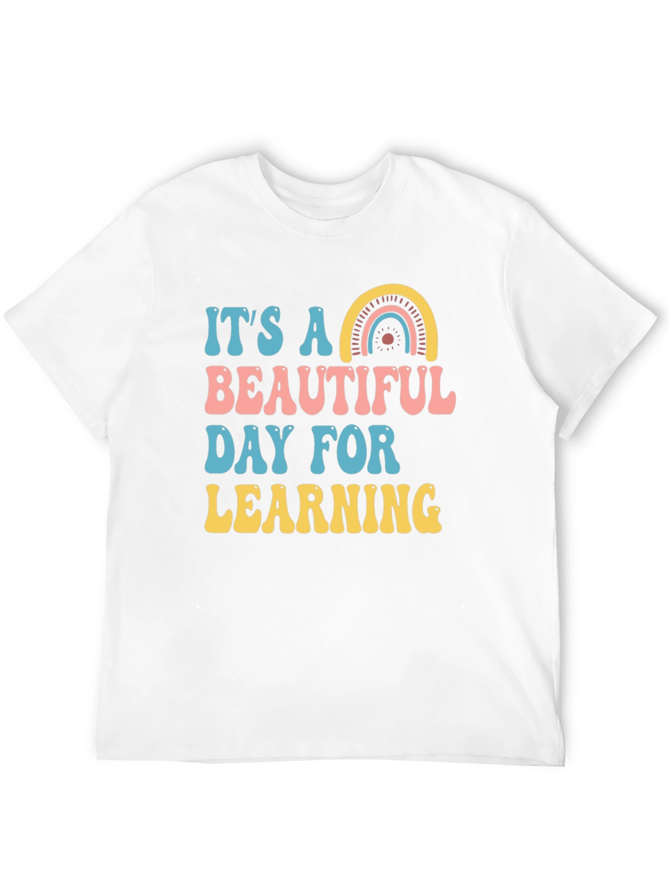 Its a Beautiful Day for Learning T-Shirt