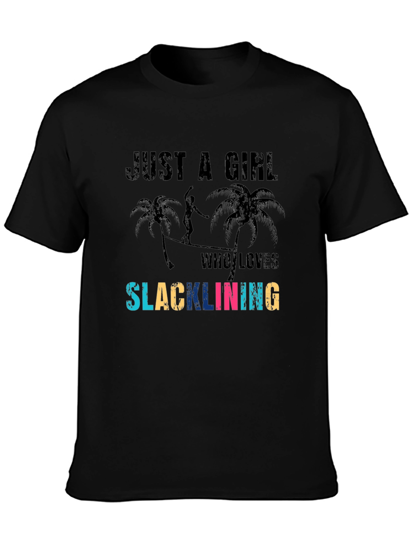 Just a Girl Who Loves Slacklining Black T-Shirt