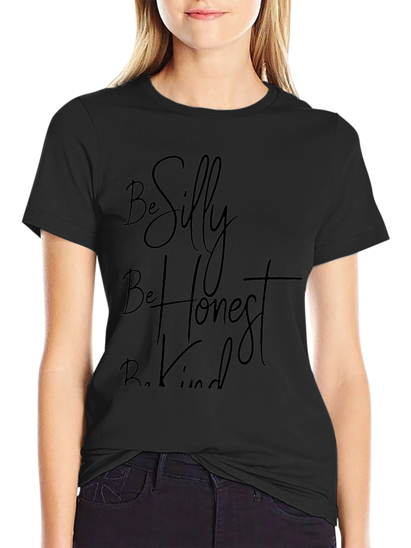 Be Silly Be Honest Be Kind - Graphic T-Shirt