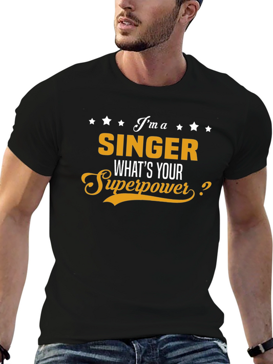 Im A Singer Whats Your Superpower Black T-Shirt