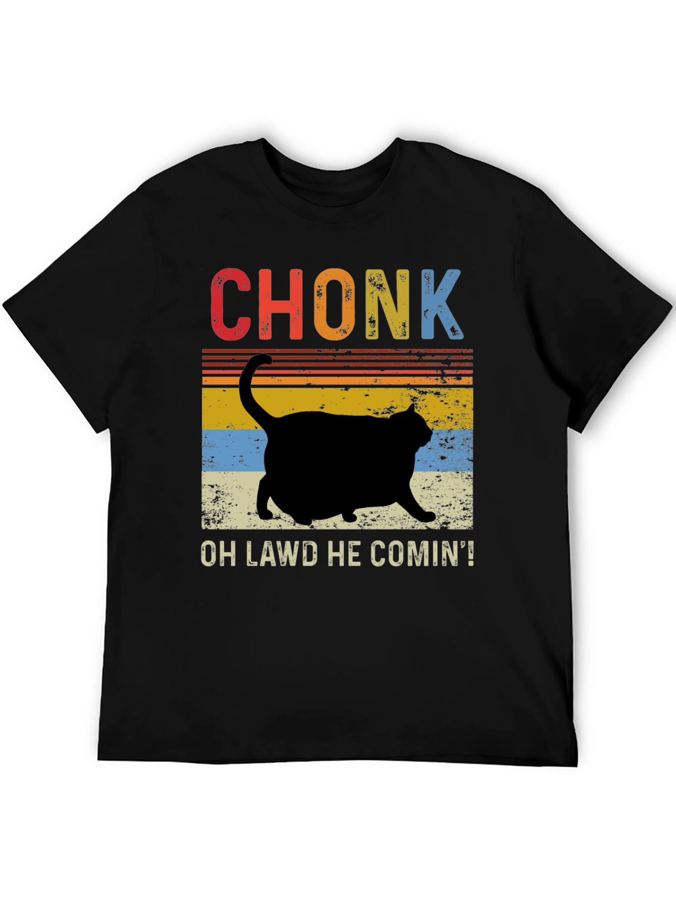 Chonk Cat T-Shirt - Oh Lawd He Comin!