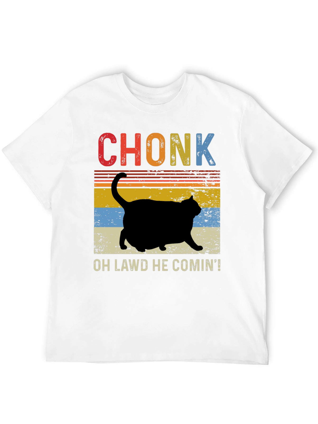 Chonk Cat T-Shirt - Oh Lawd He Comin!