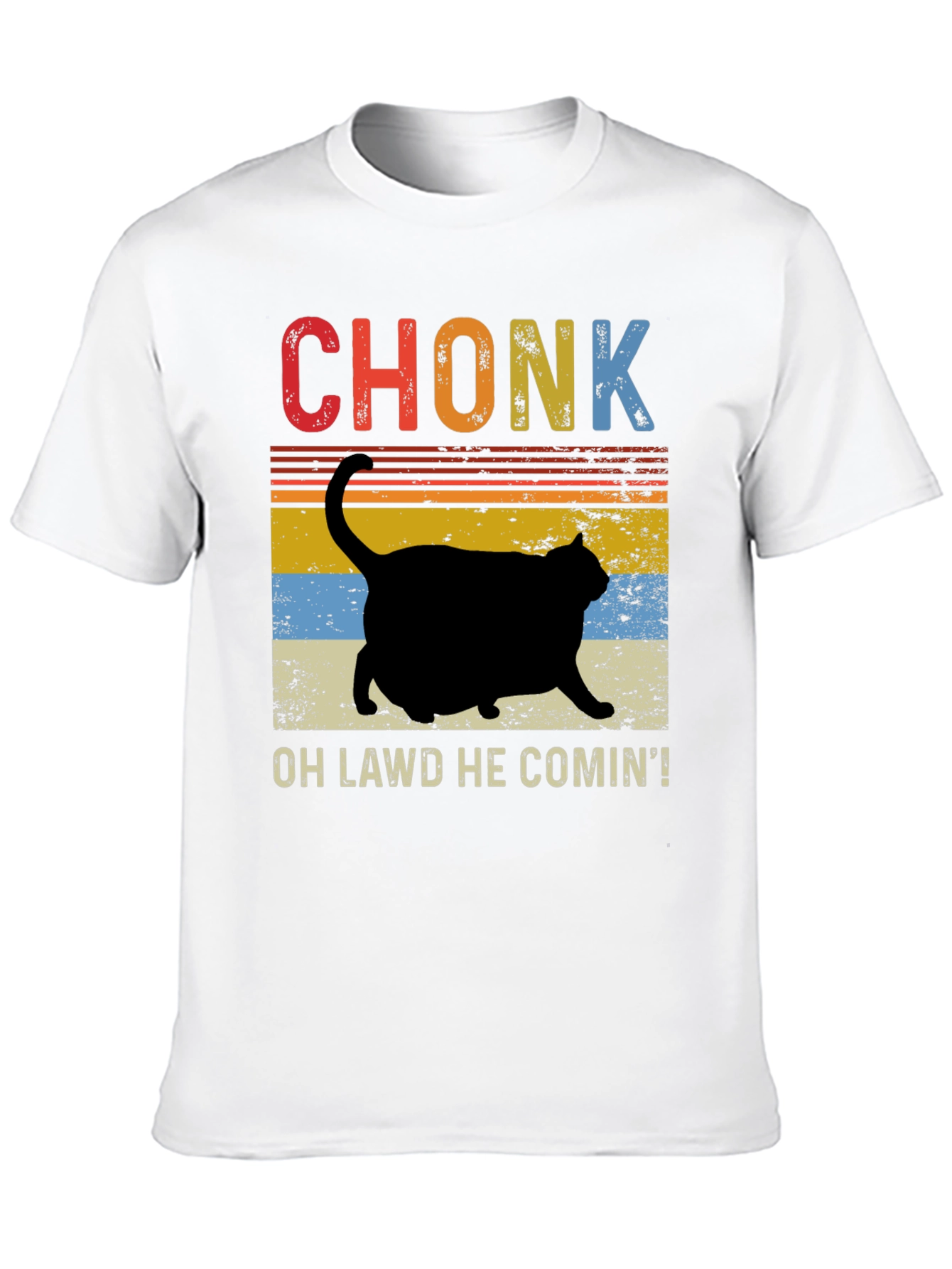 Chonk Cat T-Shirt - Oh Lawd He Comin!