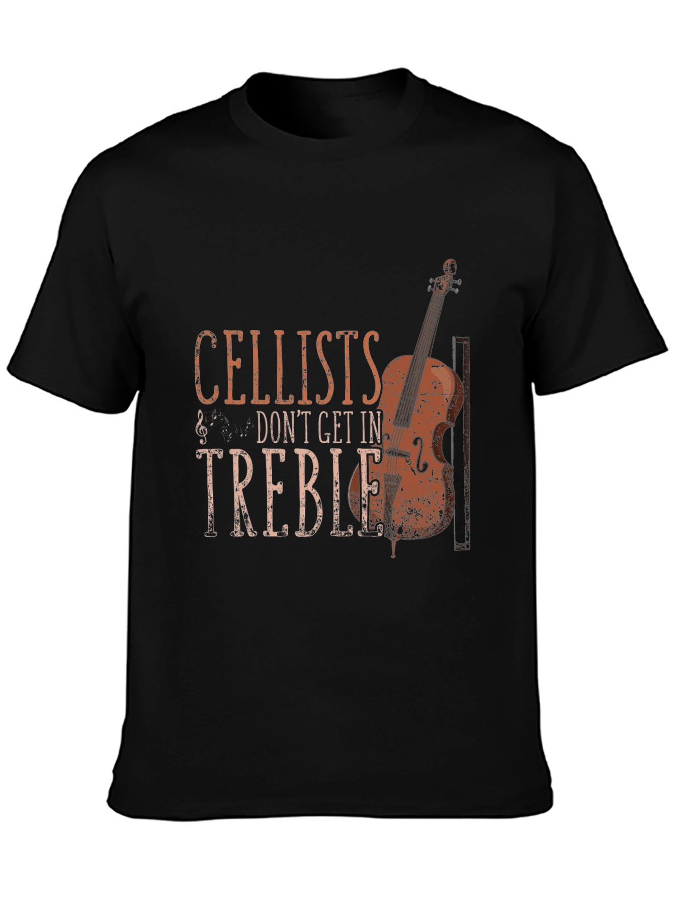 Cellists Dont Get In Treble Graphic T-Shirt