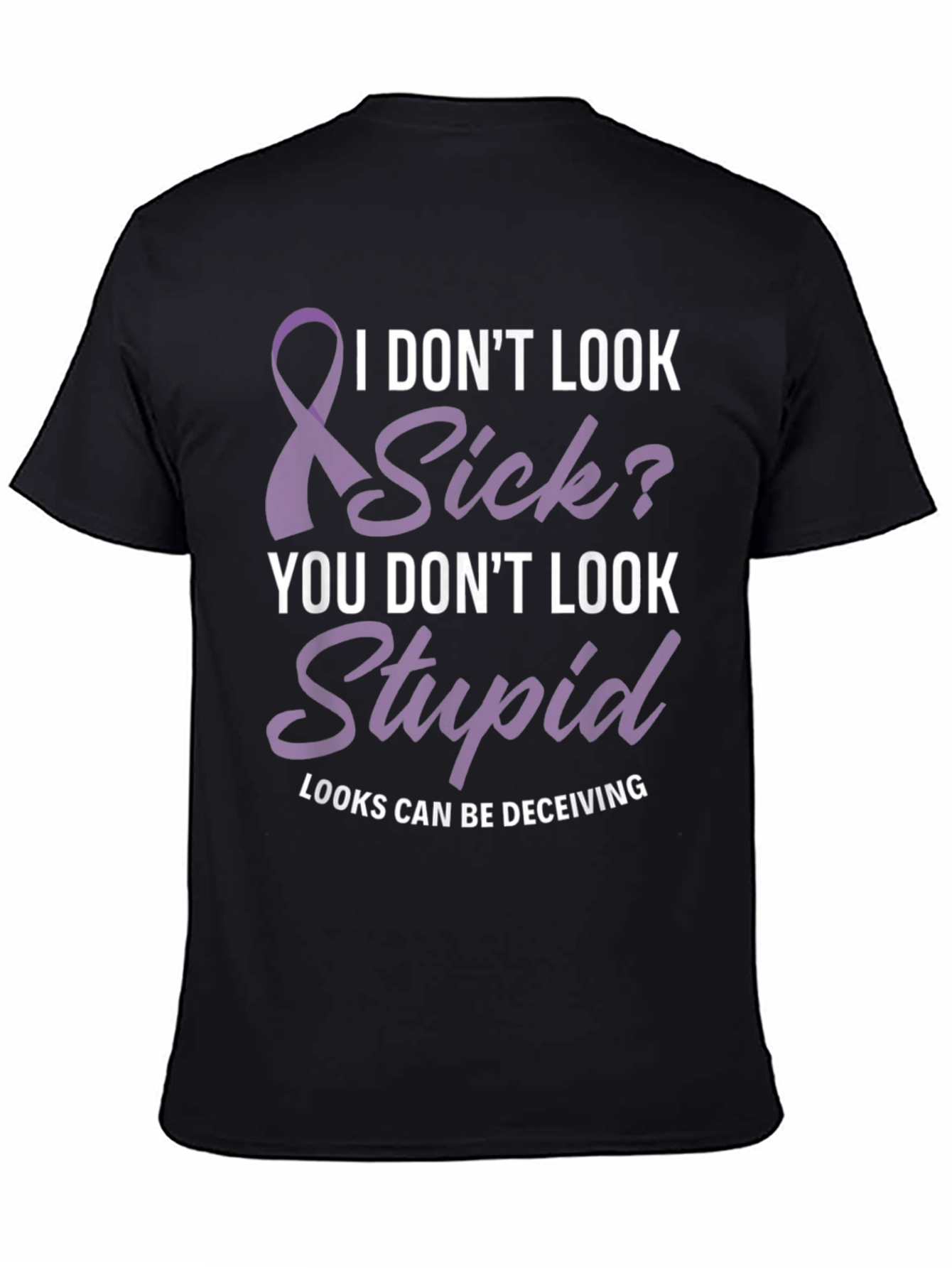I Dont Look Sick T-Shirt Awareness Tee