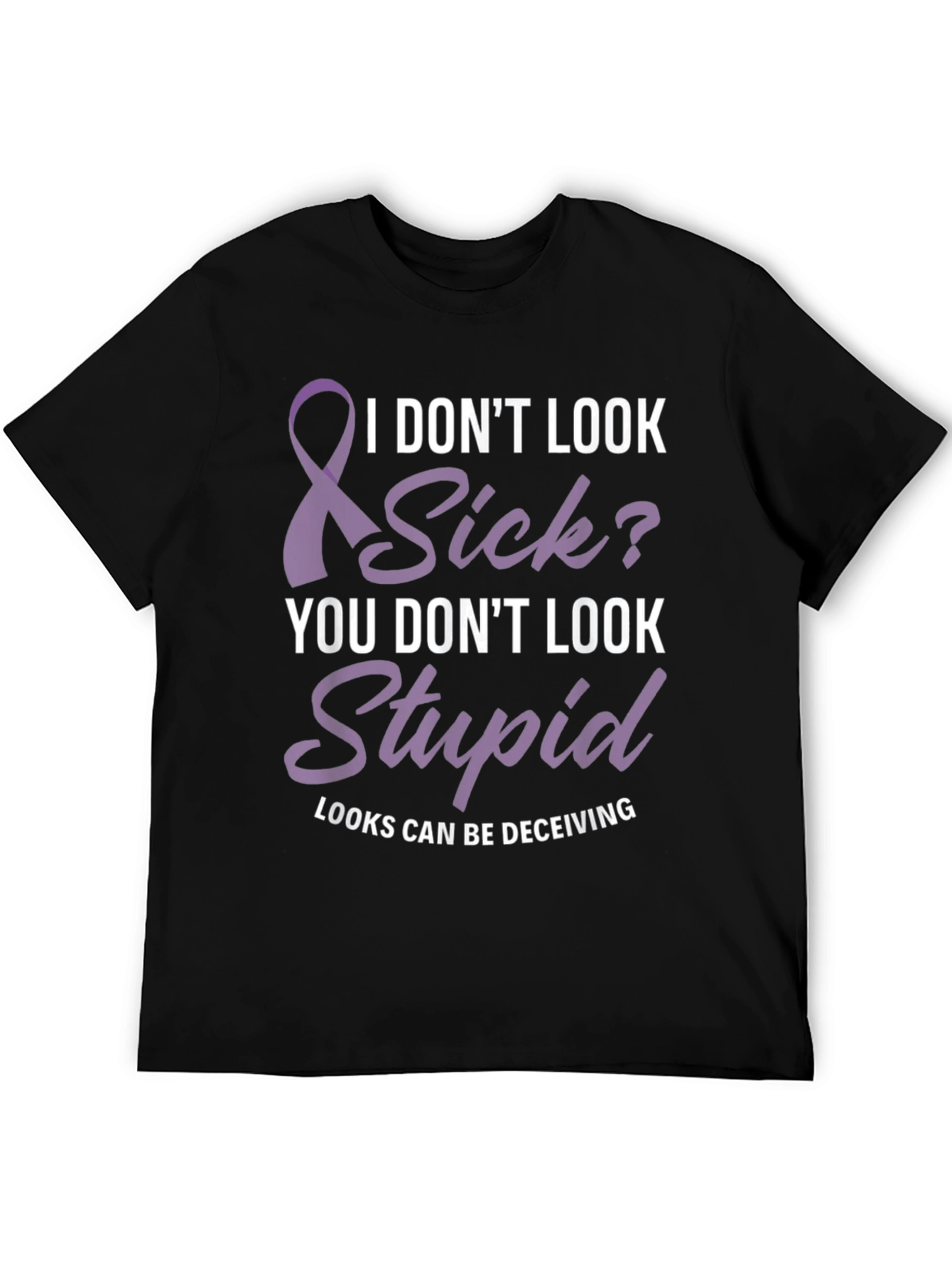 I Dont Look Sick T-Shirt Awareness Tee