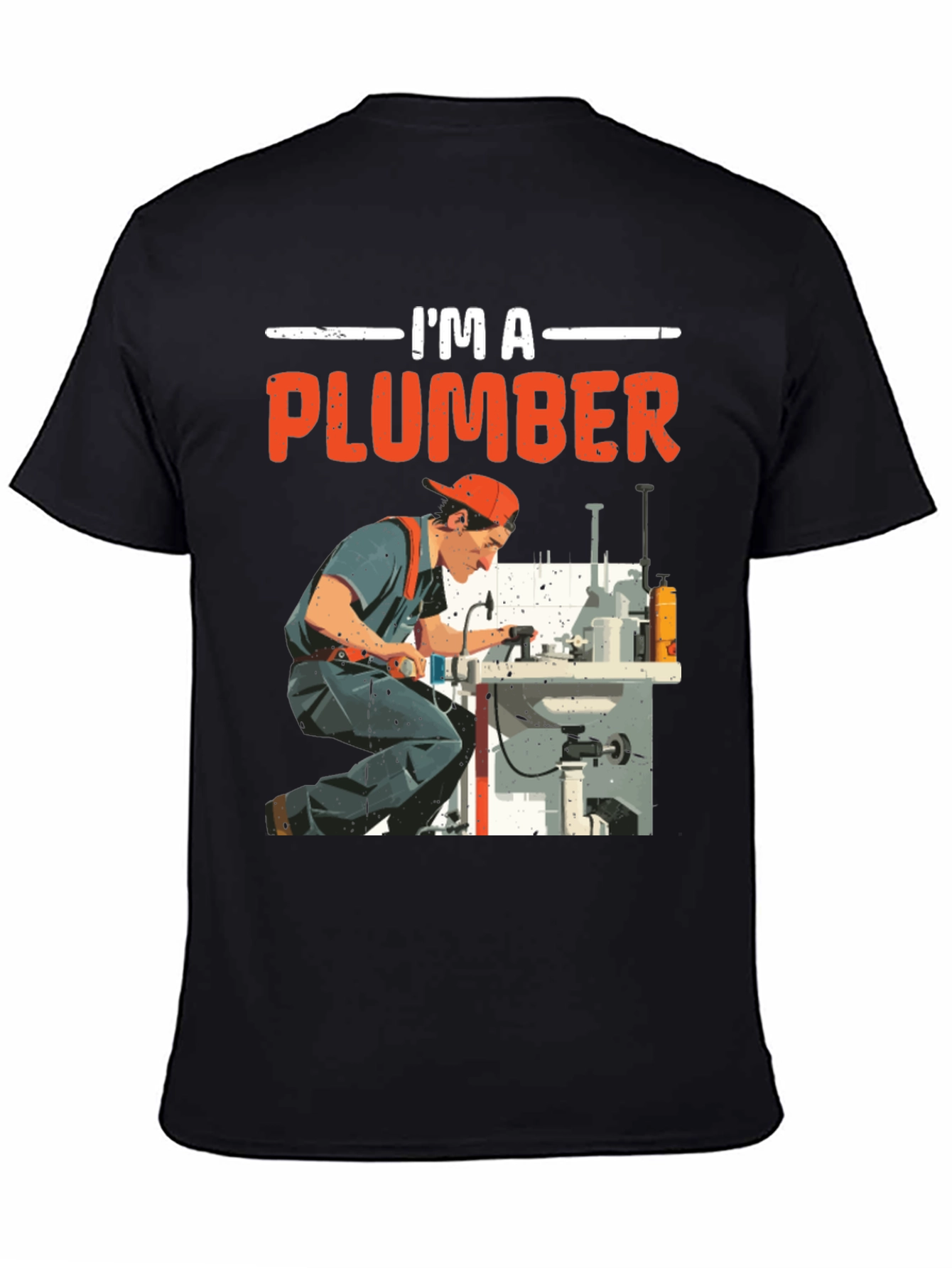 Im a Plumber Graphic T-Shirt