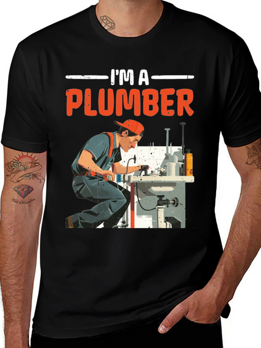 Im a Plumber Graphic T-Shirt