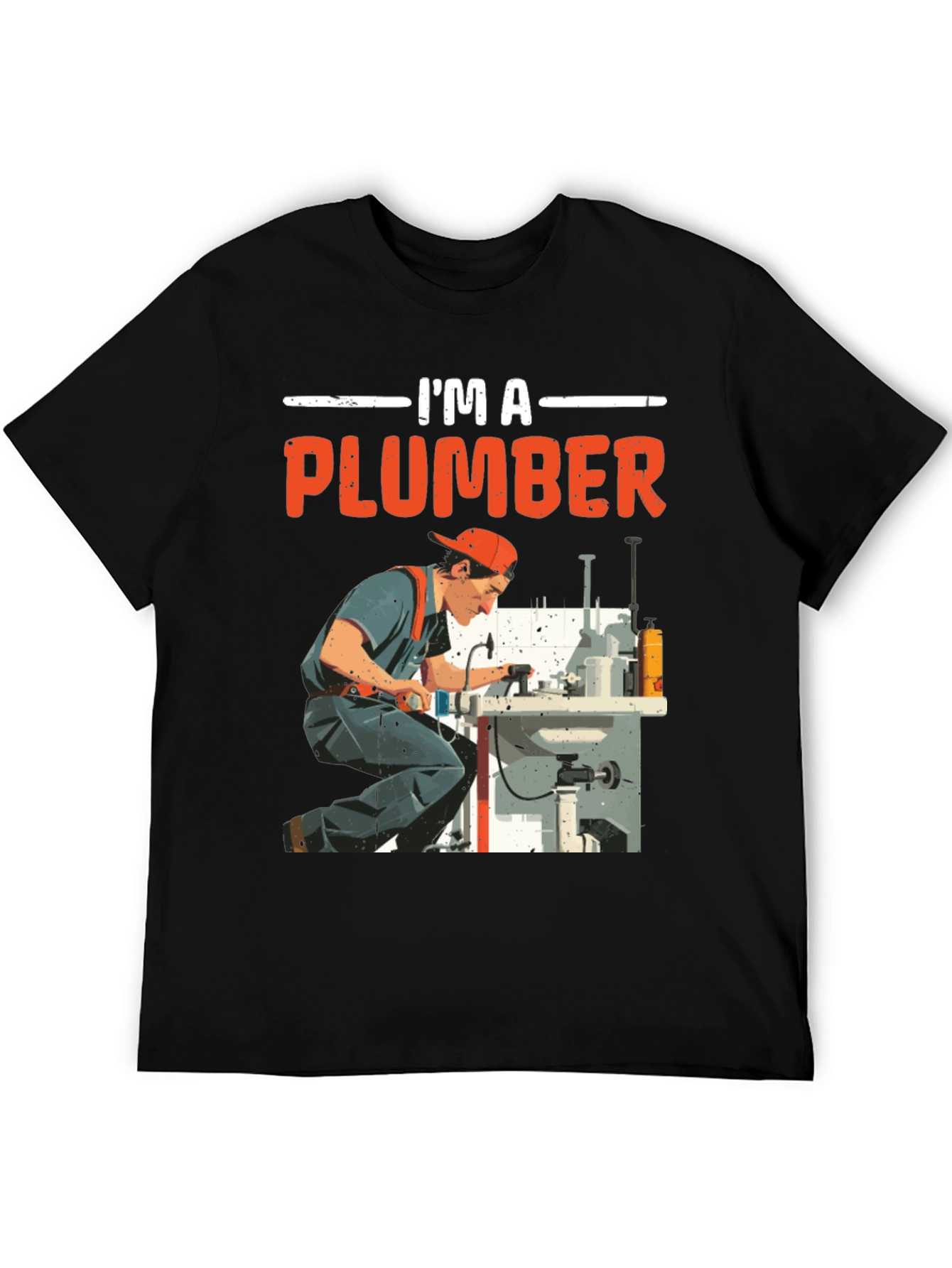 Im a Plumber Graphic T-Shirt