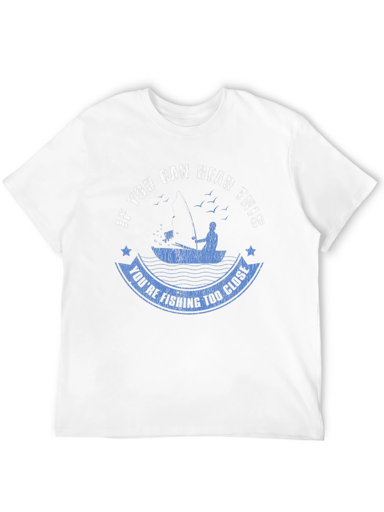 Funny Fishing T-Shirt: If You Can Read This
