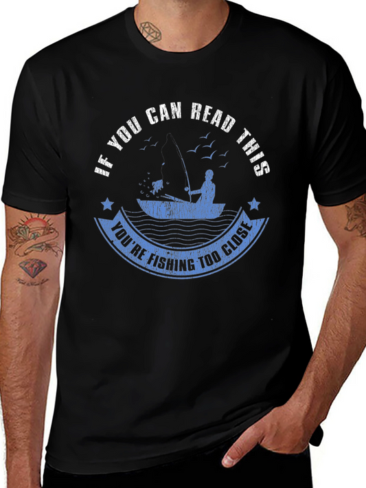 Funny Fishing T-Shirt: If You Can Read This