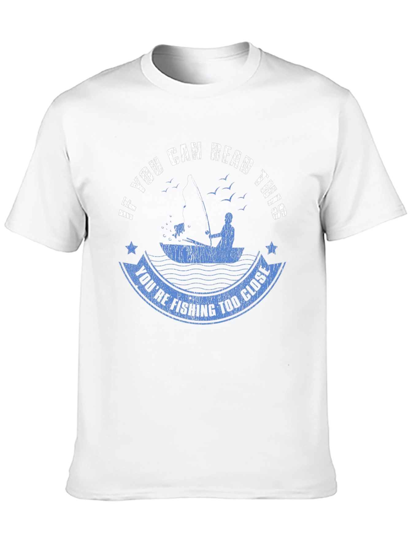 Funny Fishing T-Shirt: If You Can Read This