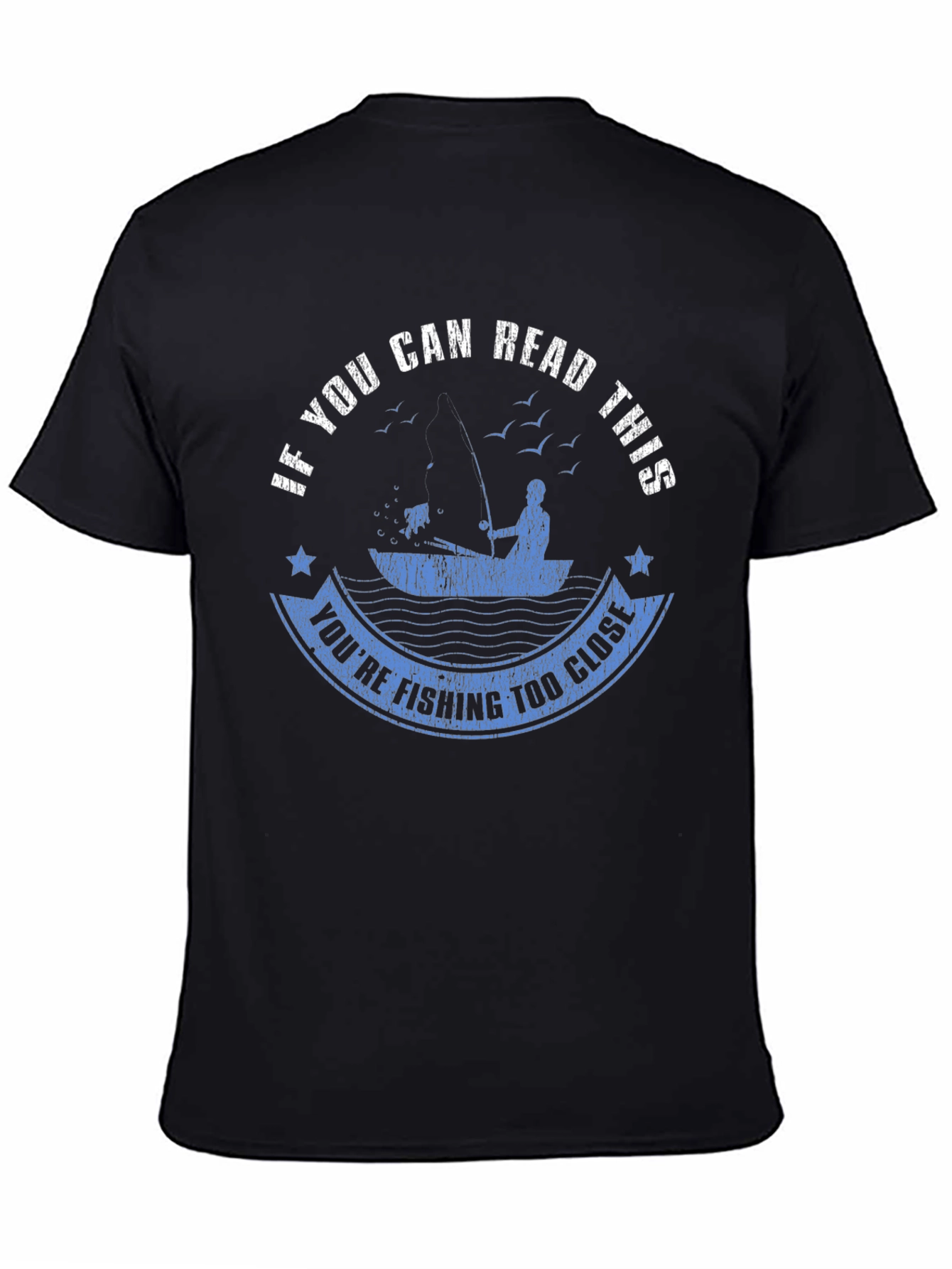 Funny Fishing T-Shirt: If You Can Read This
