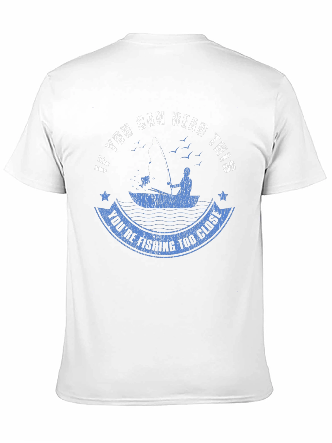Funny Fishing T-Shirt: If You Can Read This