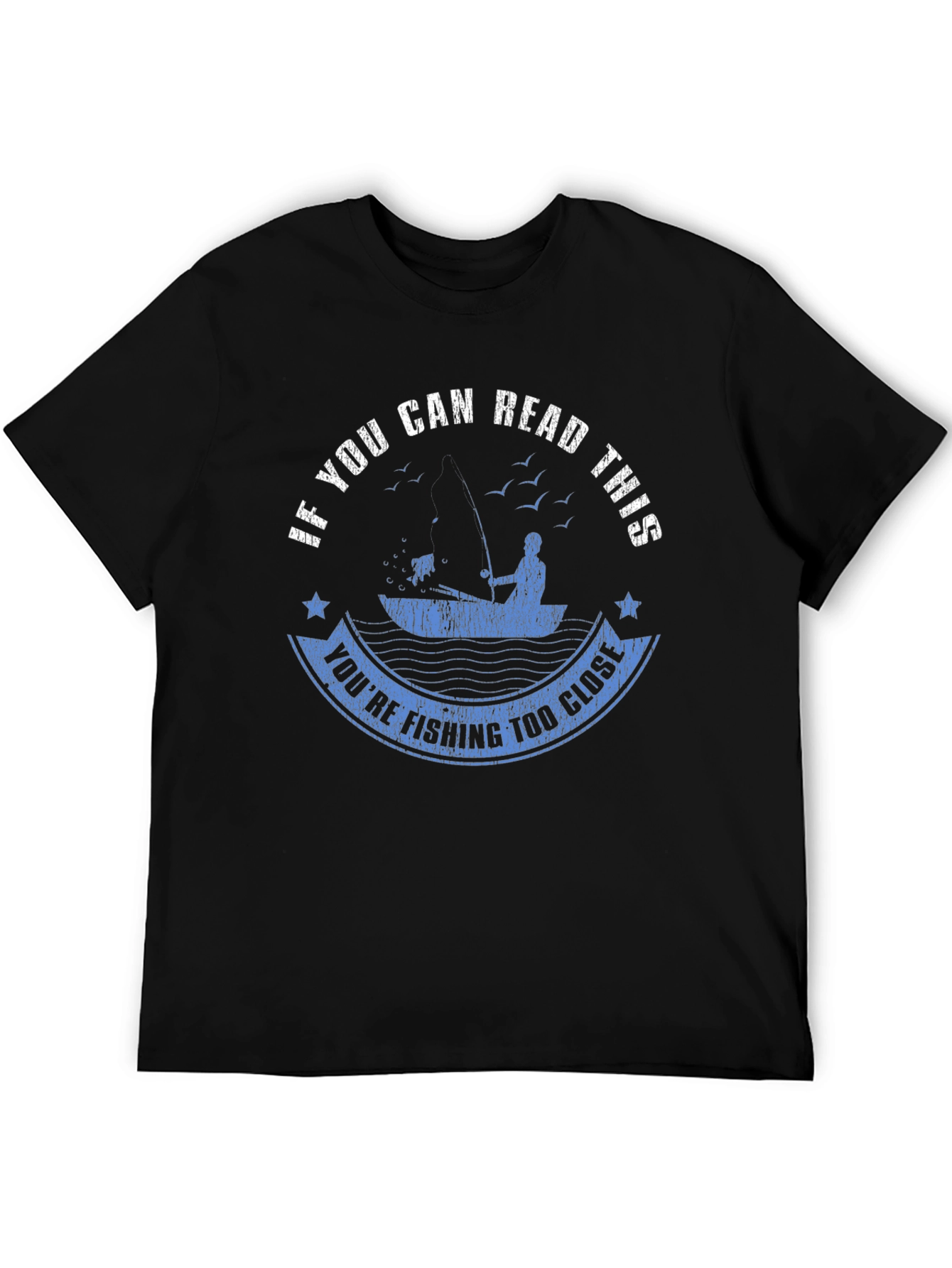 Funny Fishing T-Shirt: If You Can Read This