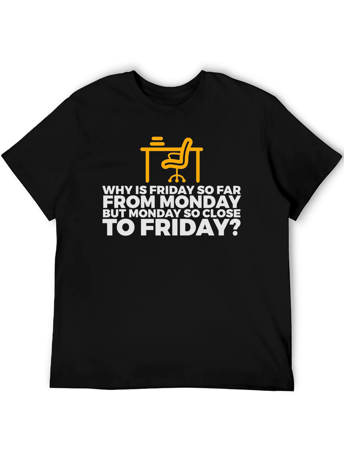 Why is Friday So Far T-Shirt - Black