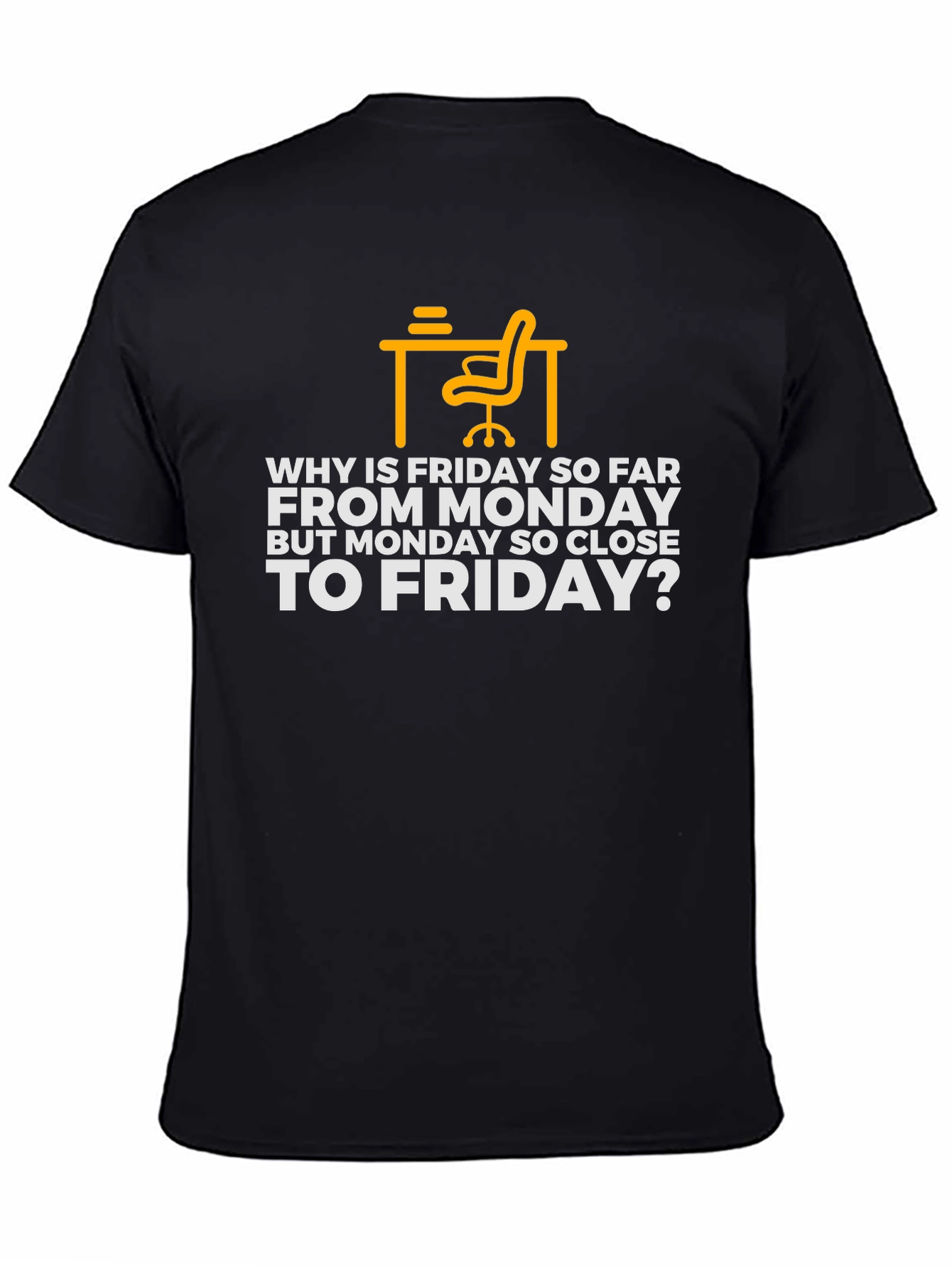 Why is Friday So Far T-Shirt - Black