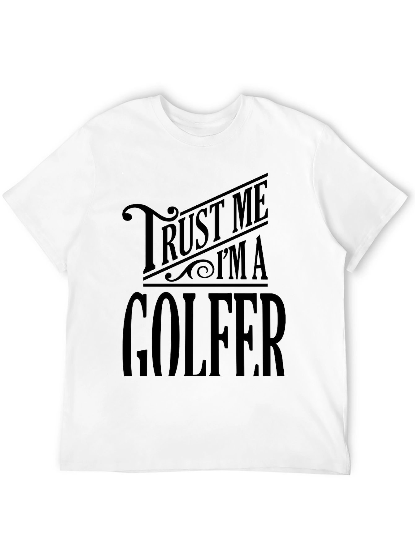 Trust Me Im A Golfer T-Shirt Funny Golf Tee