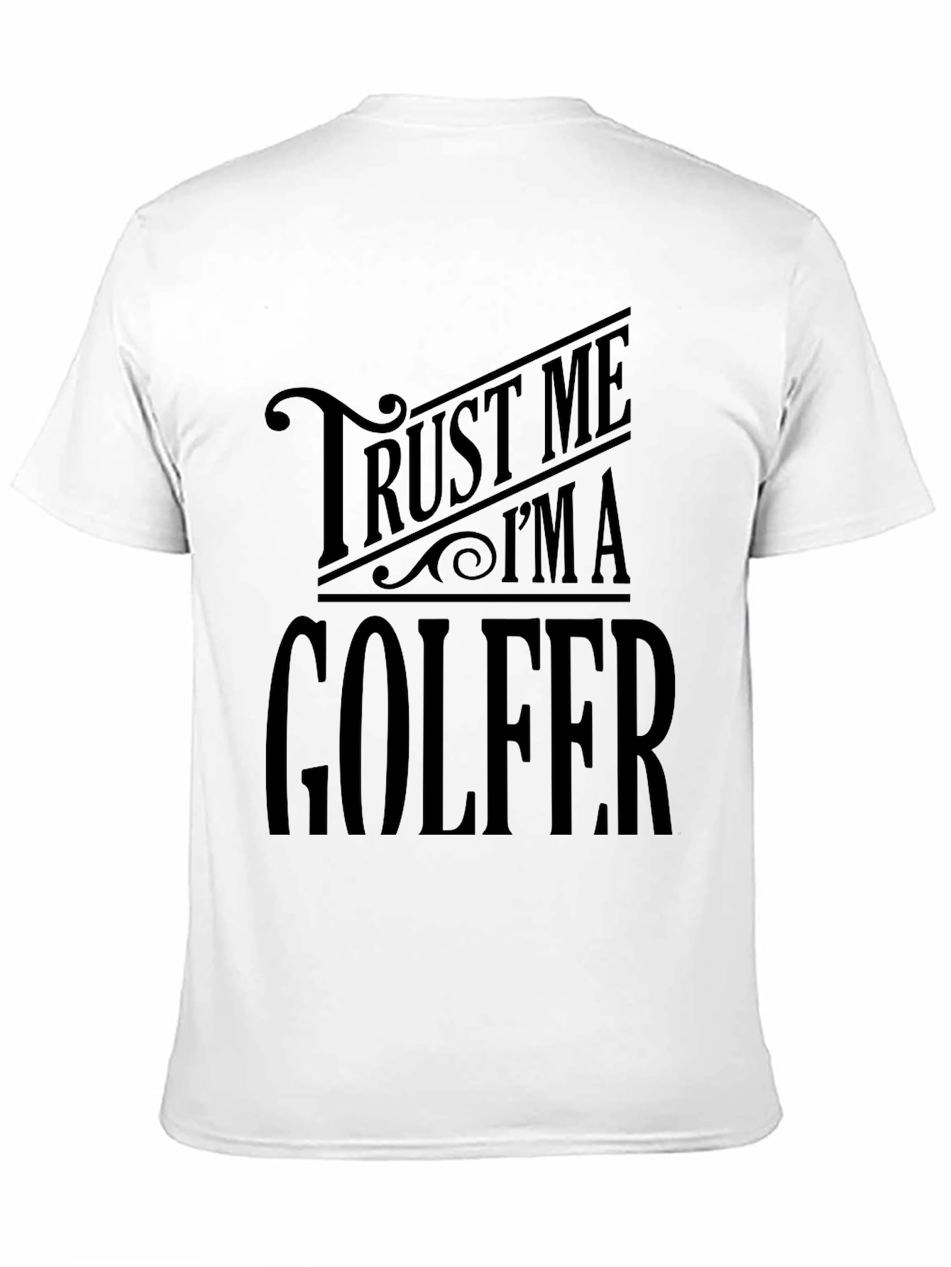 Trust Me Im A Golfer T-Shirt Funny Golf Tee