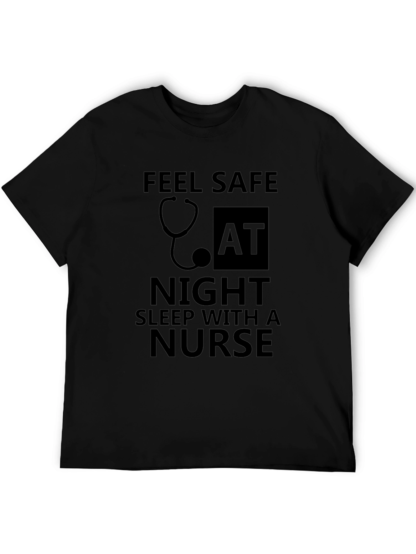 Feel Safe Sleep With A Nurse Black T-Shirt