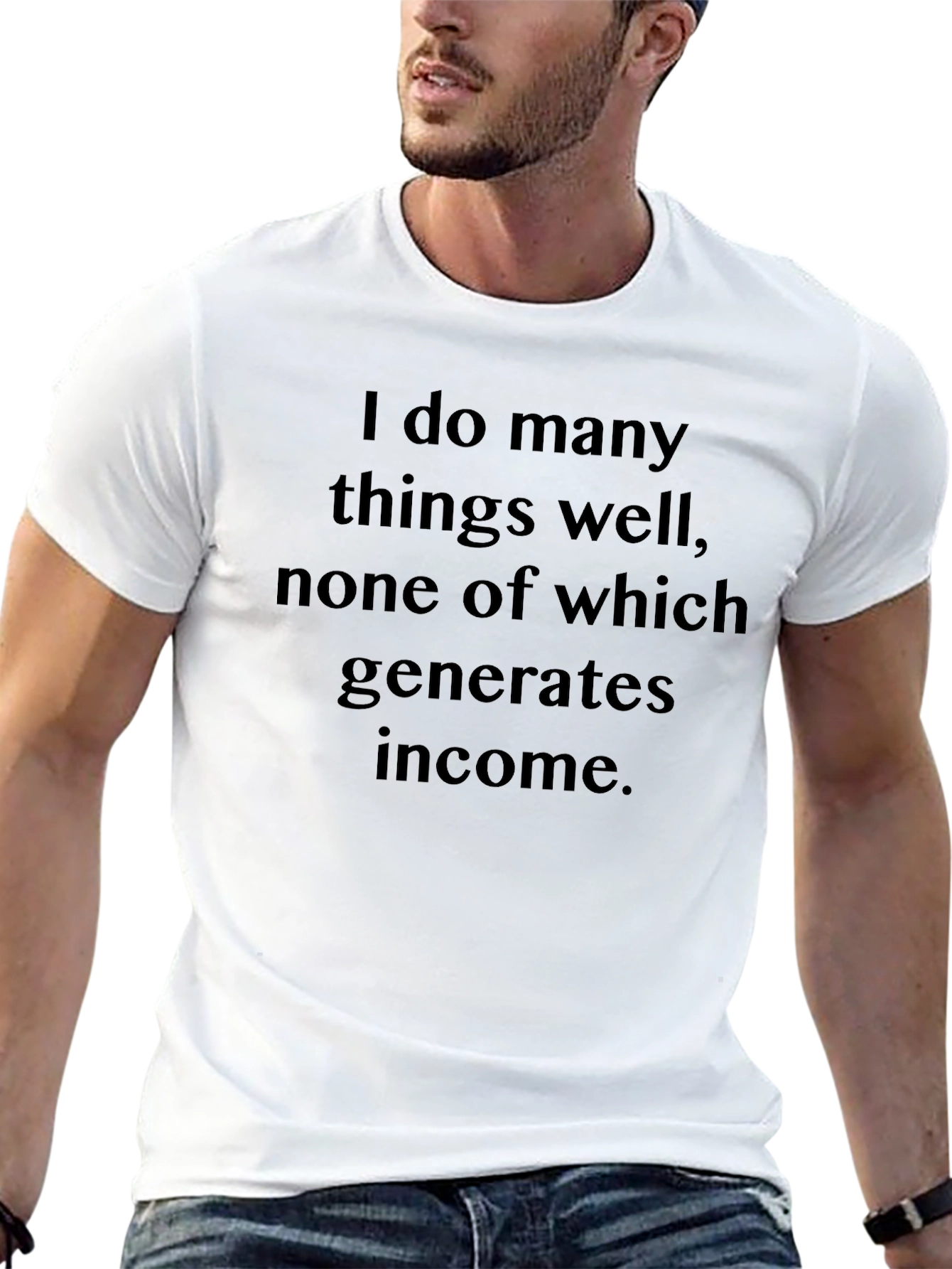 Funny Sarcastic T-Shirt - I Do Many Things Well