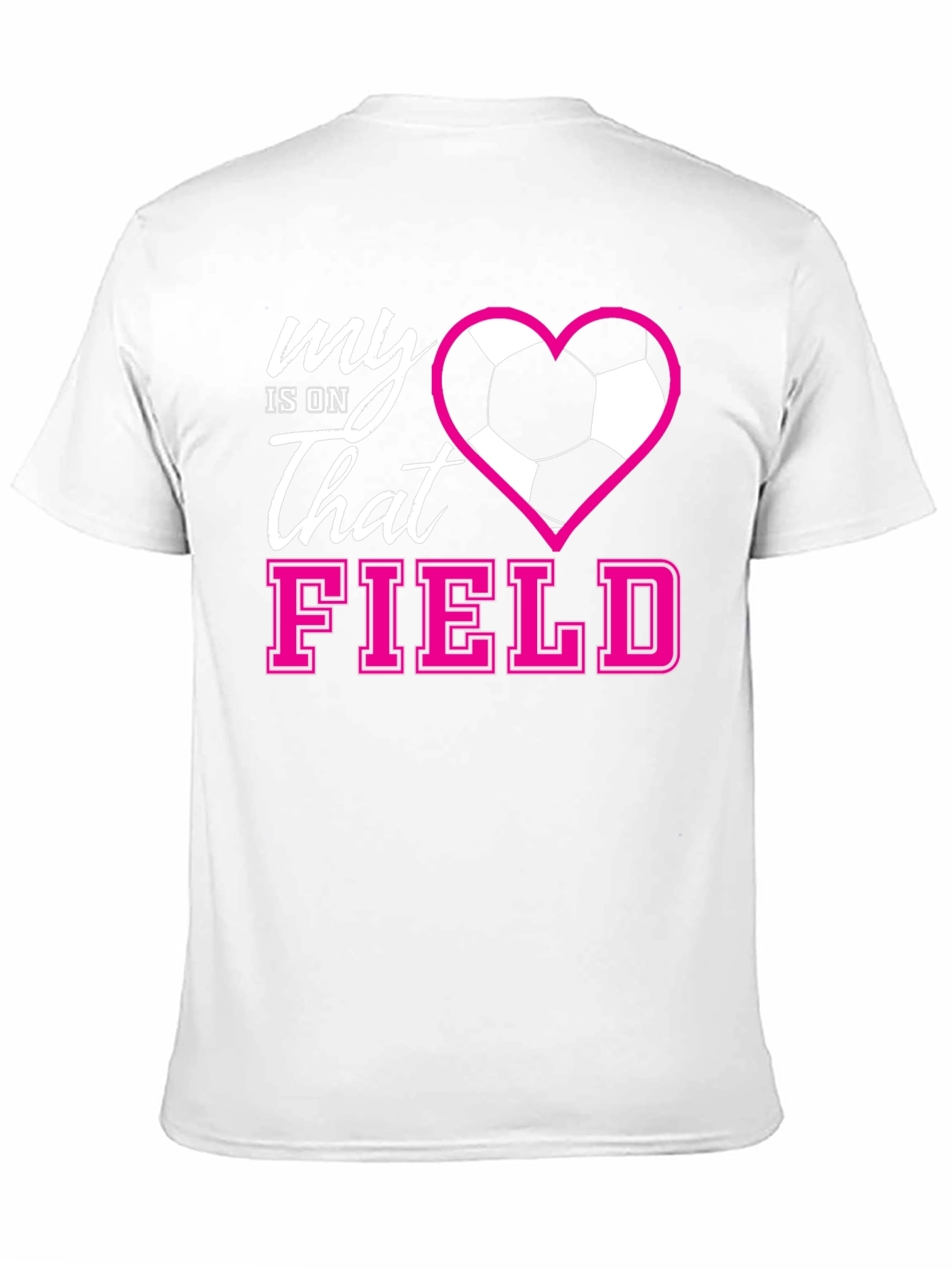 My Heart Is On That Field Soccer Graphic Tee