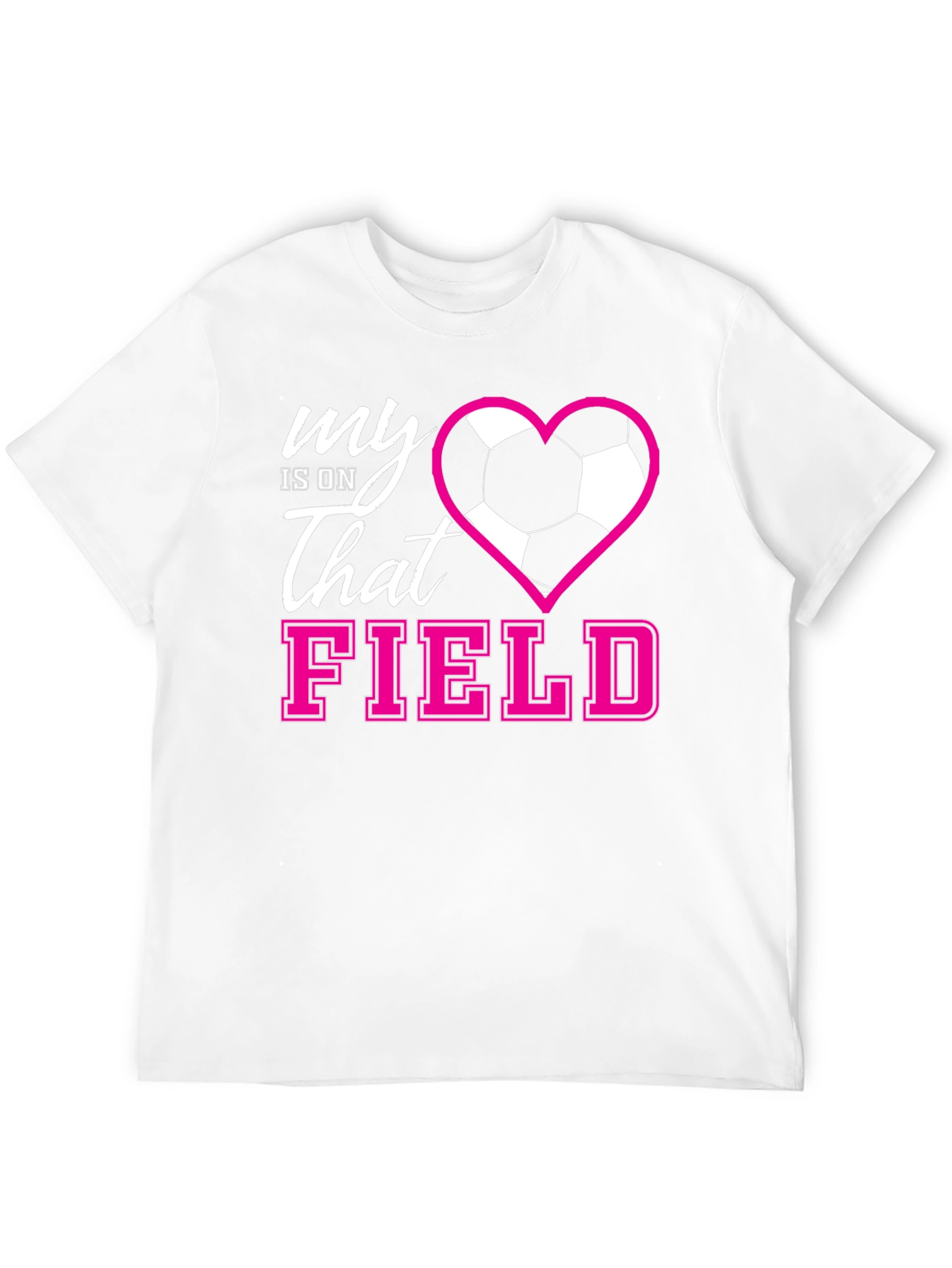 My Heart Is On That Field Soccer Graphic Tee