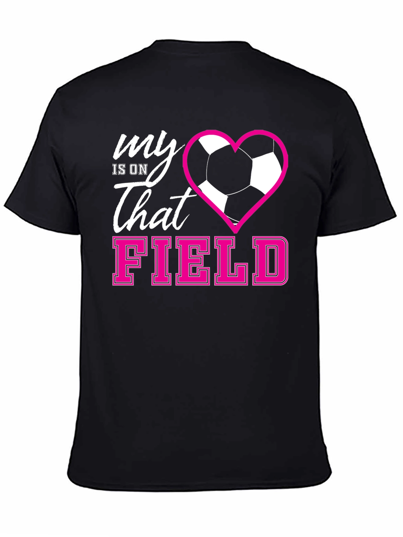 My Heart Is On That Field Soccer Graphic Tee