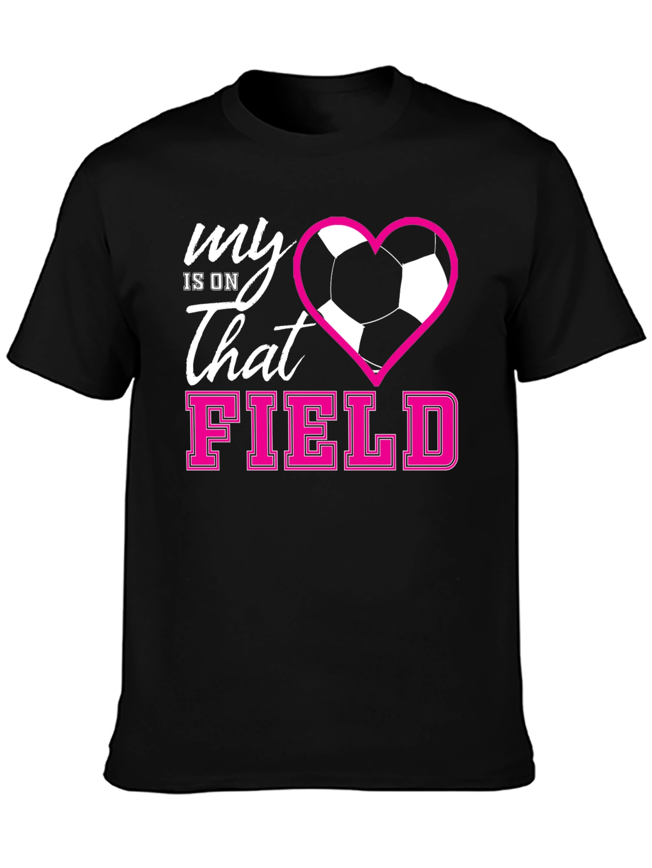 My Heart Is On That Field Soccer Graphic Tee