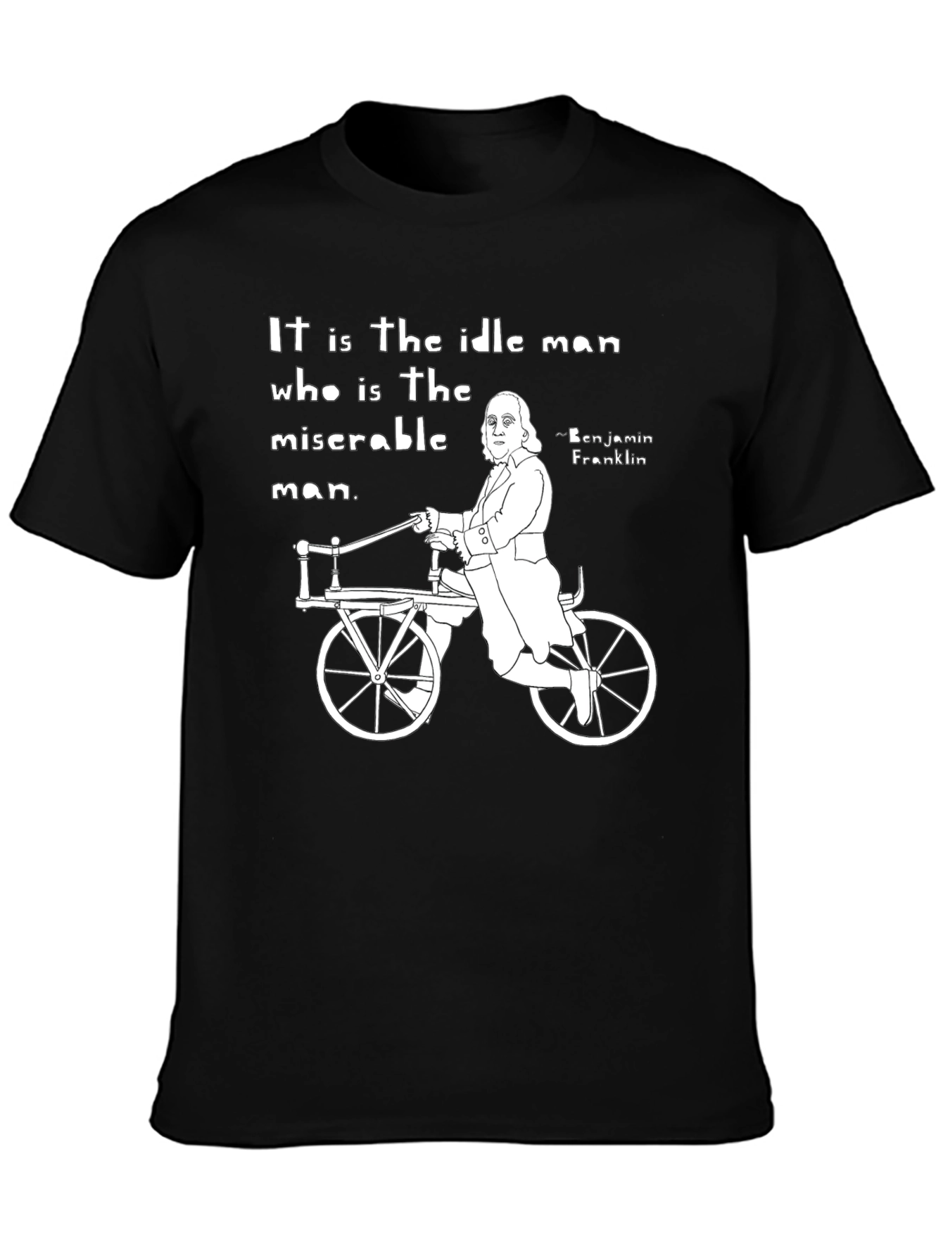 Idle Man T-Shirt - Benjamin Franklin Quote Black Tee