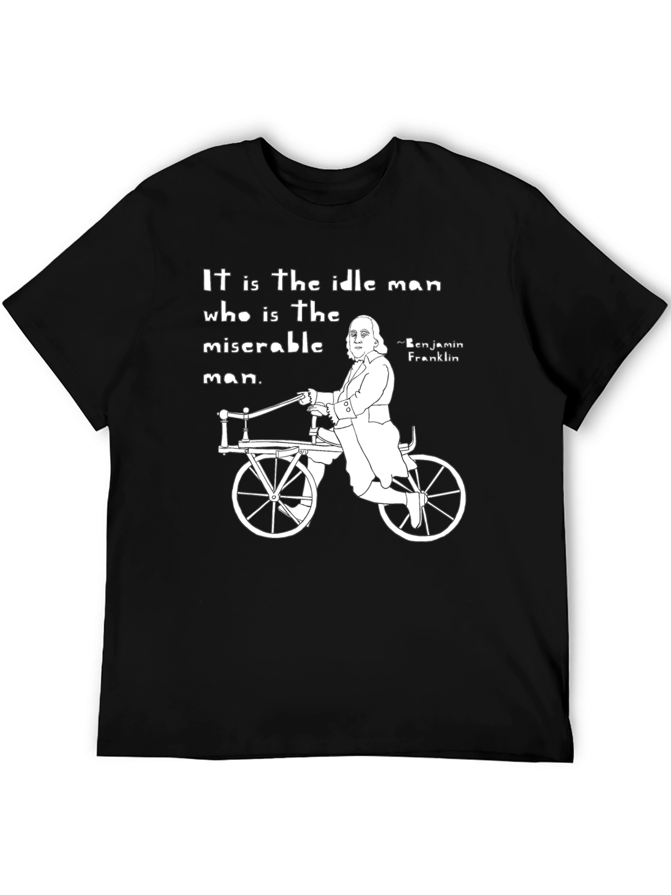 Idle Man T-Shirt - Benjamin Franklin Quote Black Tee
