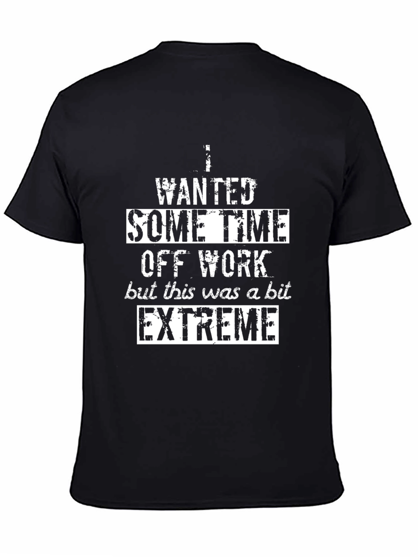 Funny Extreme Time Off Work Black T-Shirt