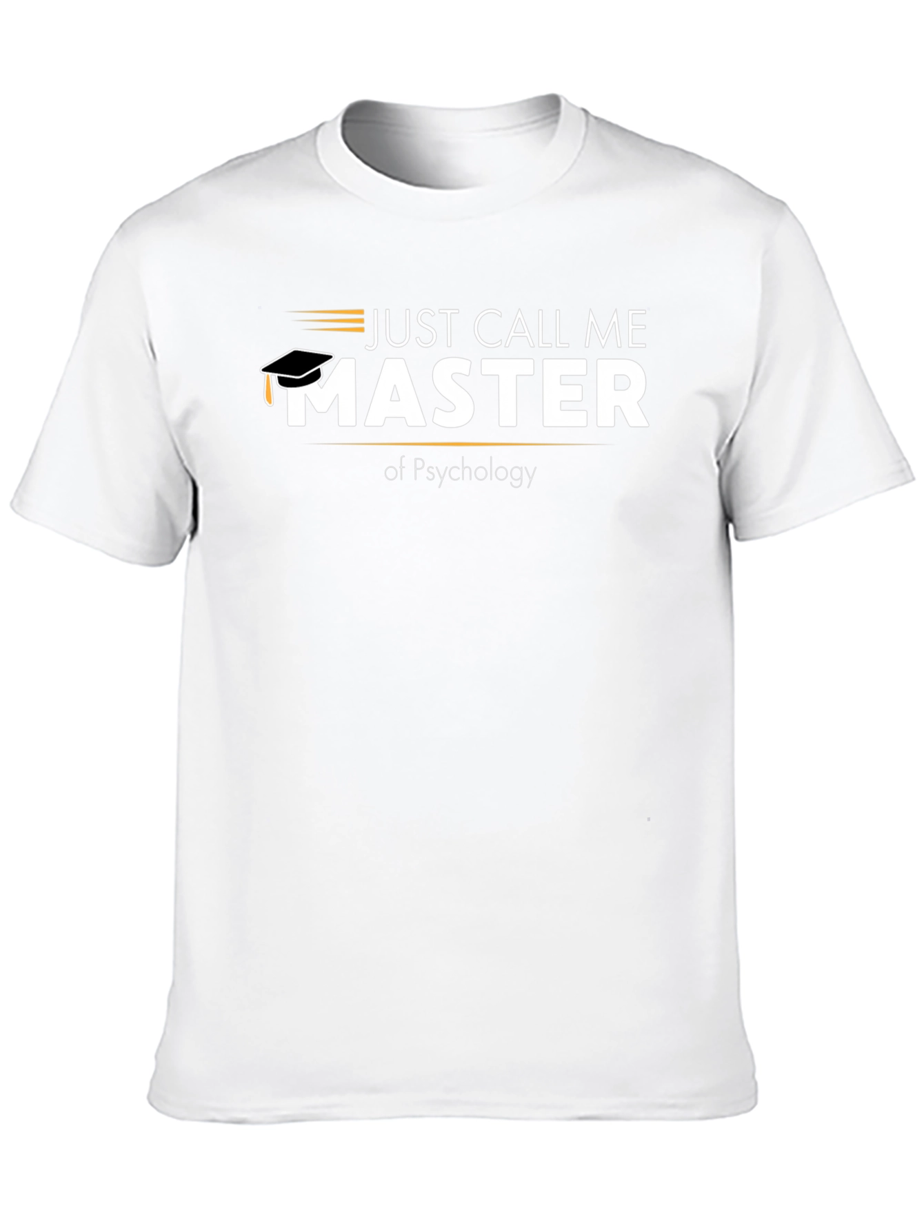 Just Call Me Master of Psychology T-Shirt