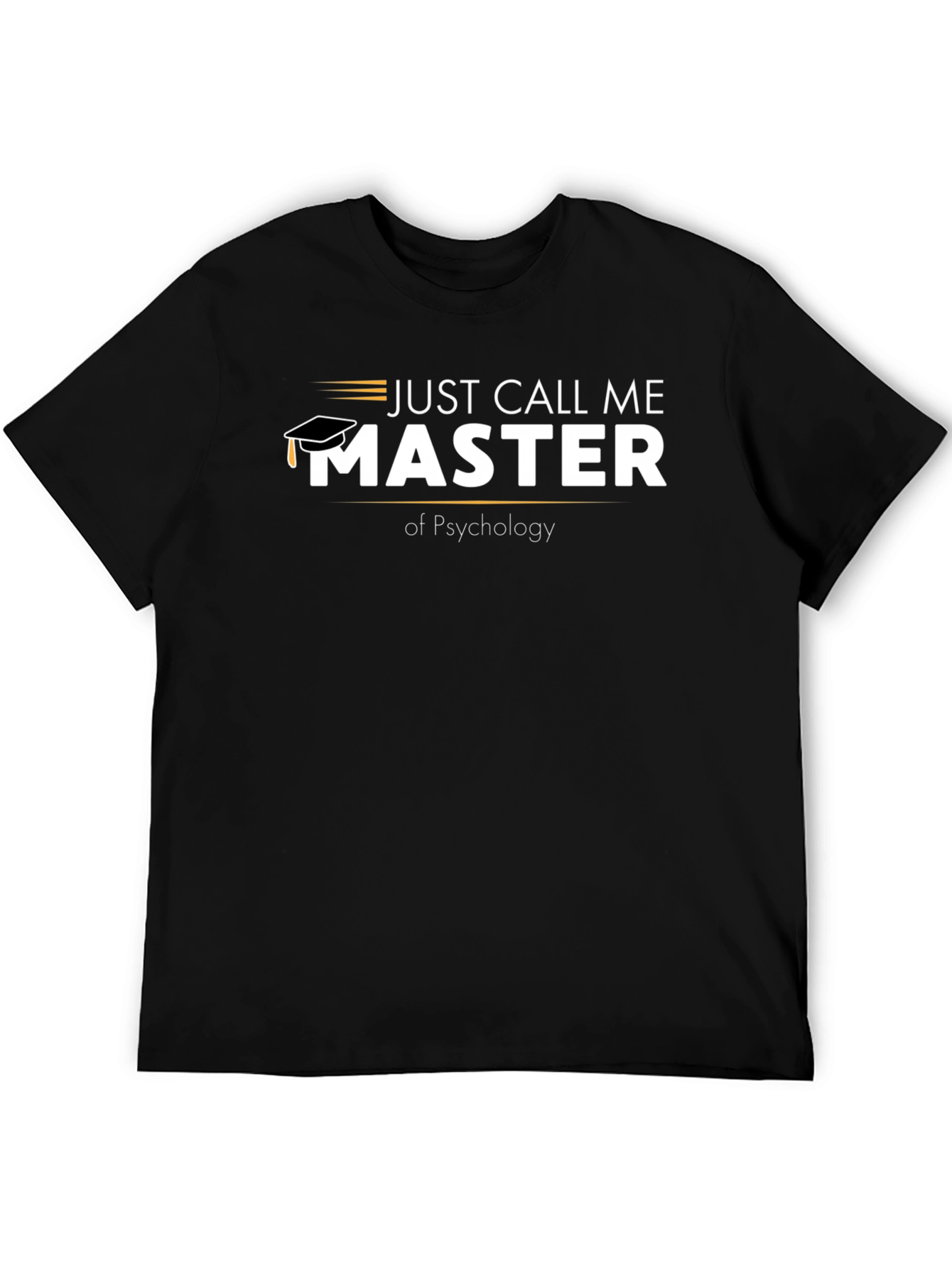 Just Call Me Master of Psychology T-Shirt