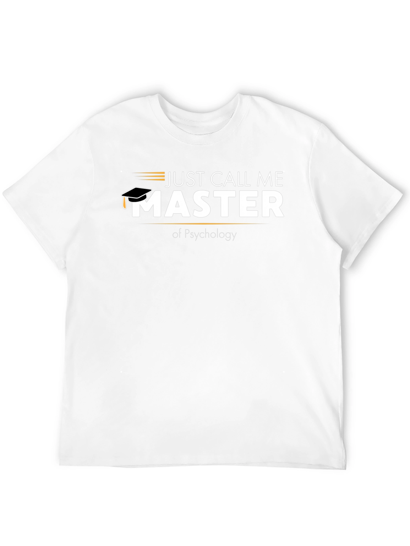 Just Call Me Master of Psychology T-Shirt