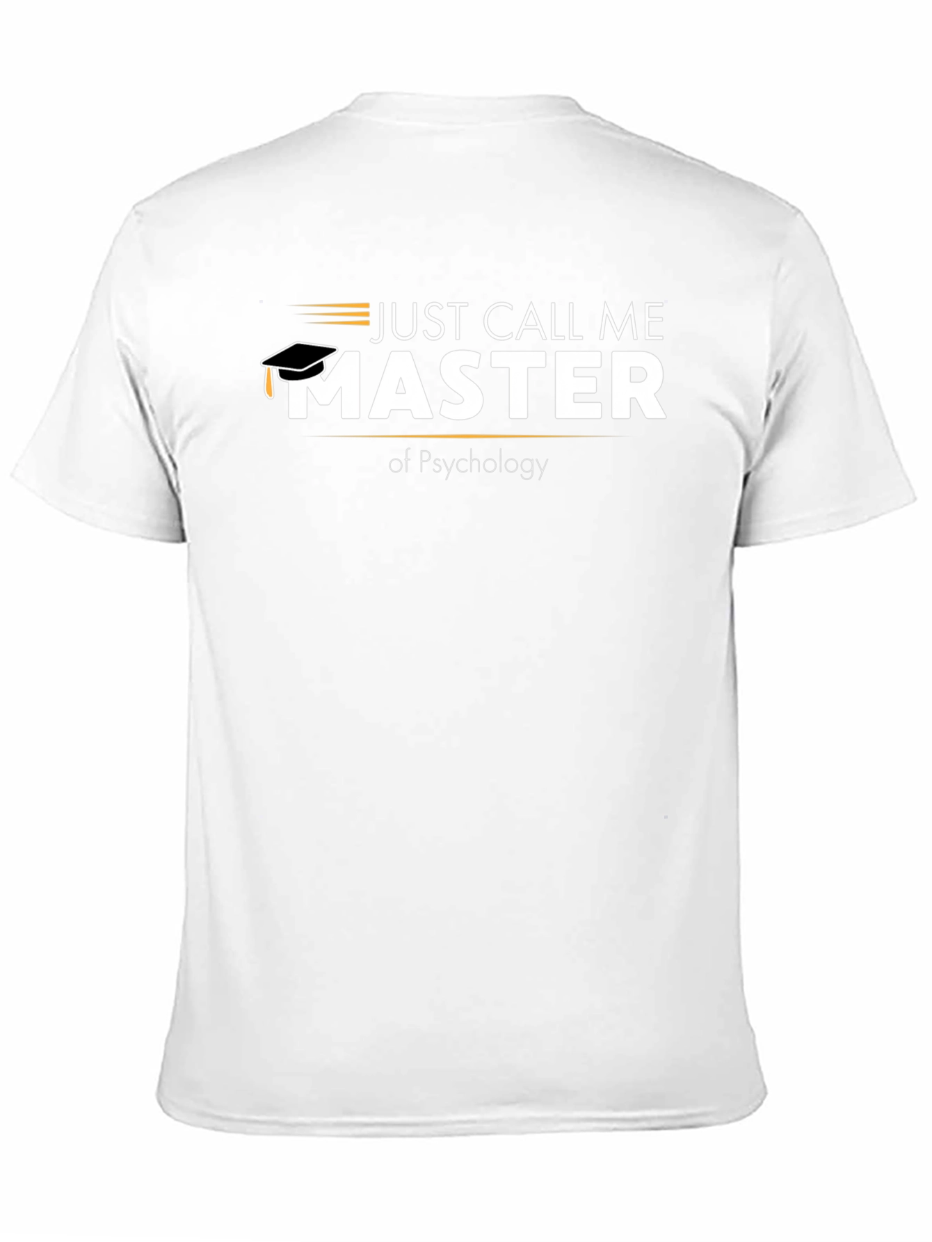 Just Call Me Master of Psychology T-Shirt
