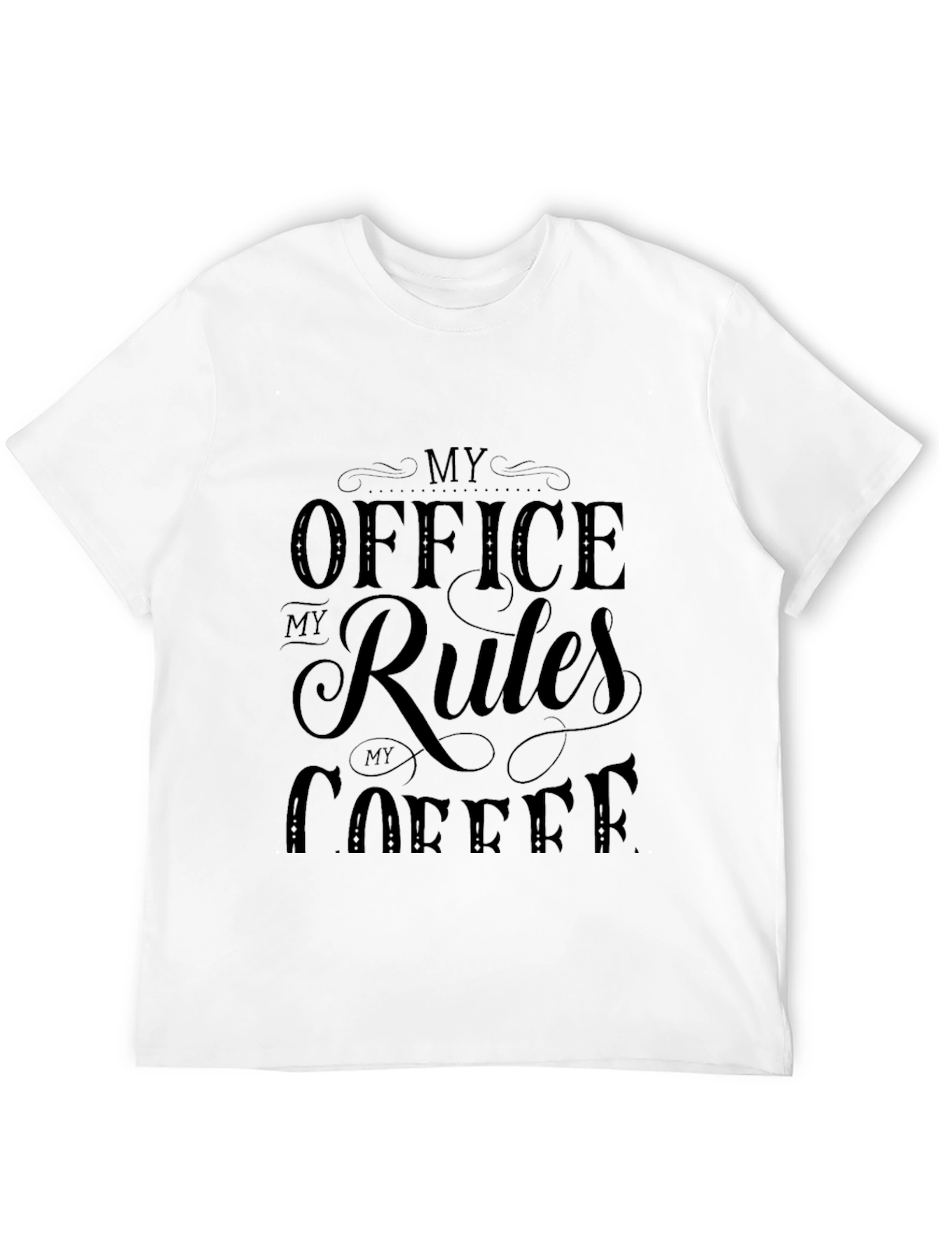 My Office My Rules My Coffee T-Shirt
