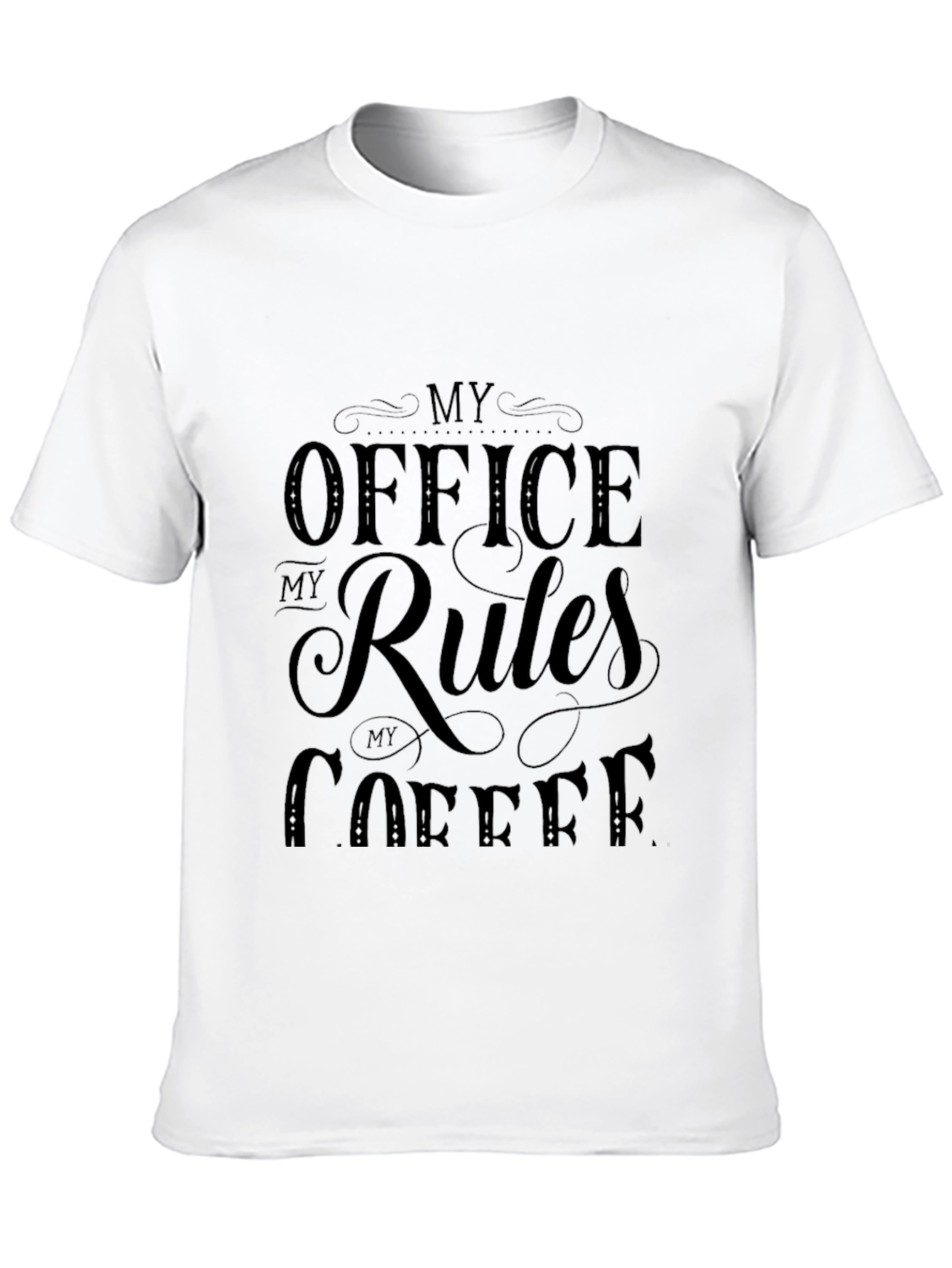 My Office My Rules My Coffee T-Shirt