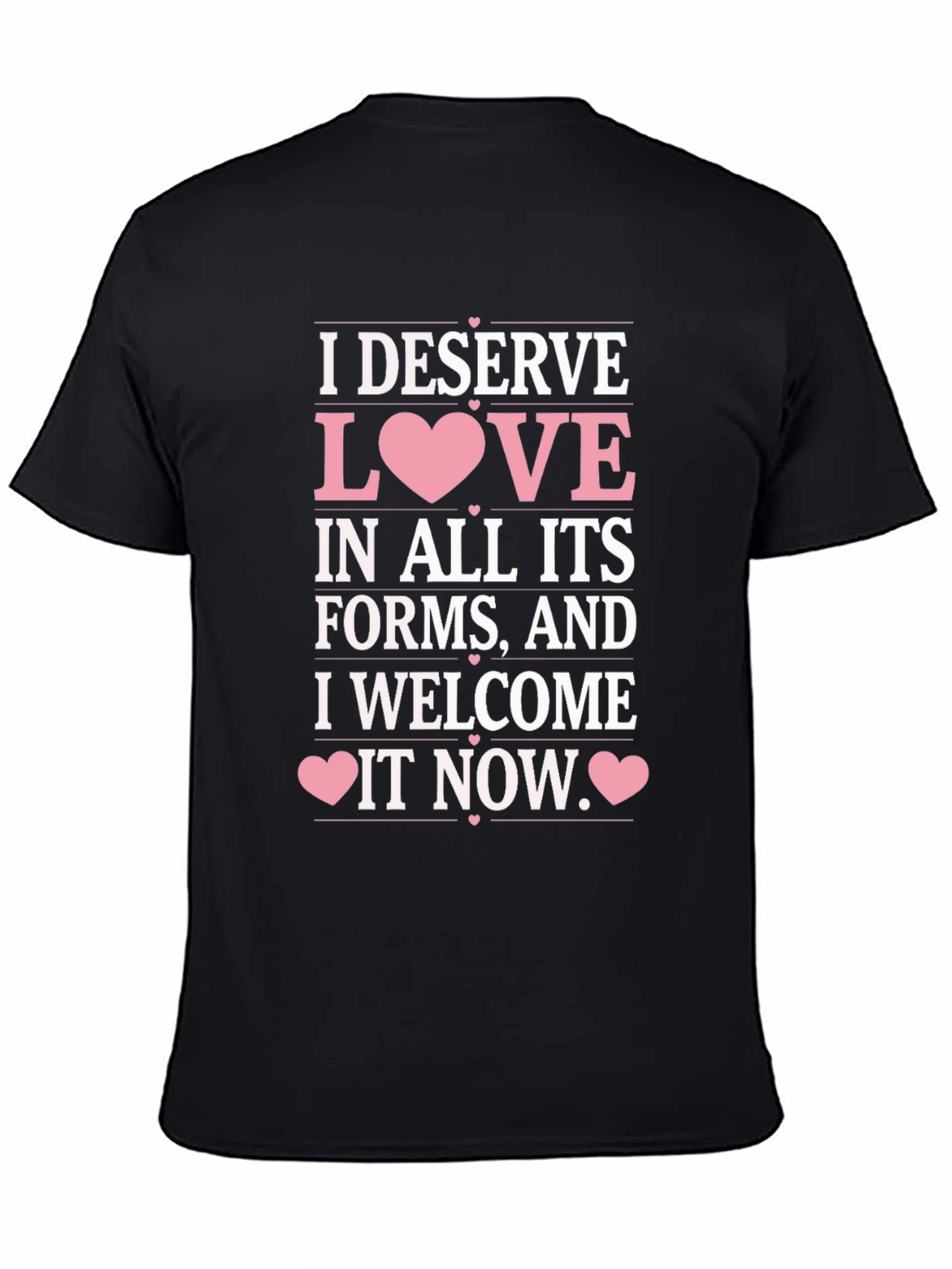 I Deserve Love T-Shirt